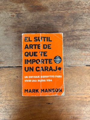 Libro El sutil arte que todo te importe un carajo