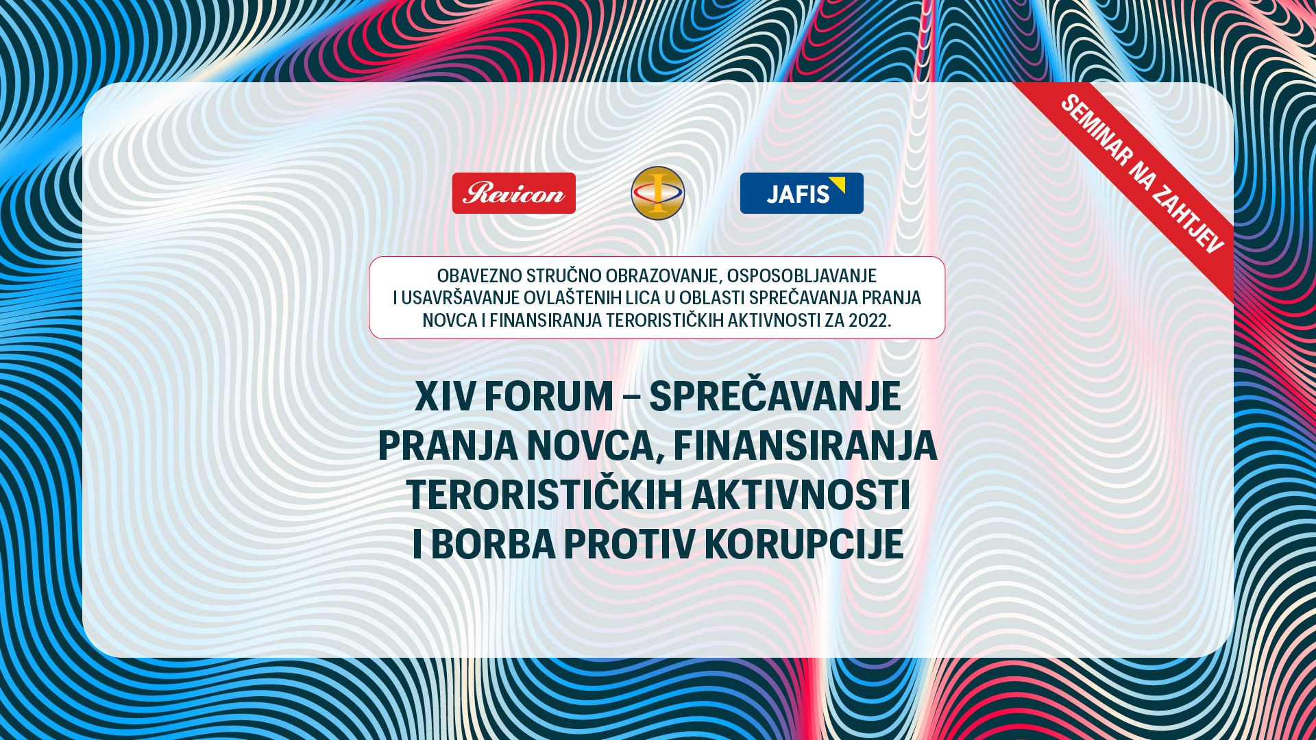 XIV FORUM - SPREČAVANJE PRANJA NOVCA, FINANSIRANJE TERORISTIČKIH AKTIVNOSTI I BORBA PROTIV KORUPCIJE