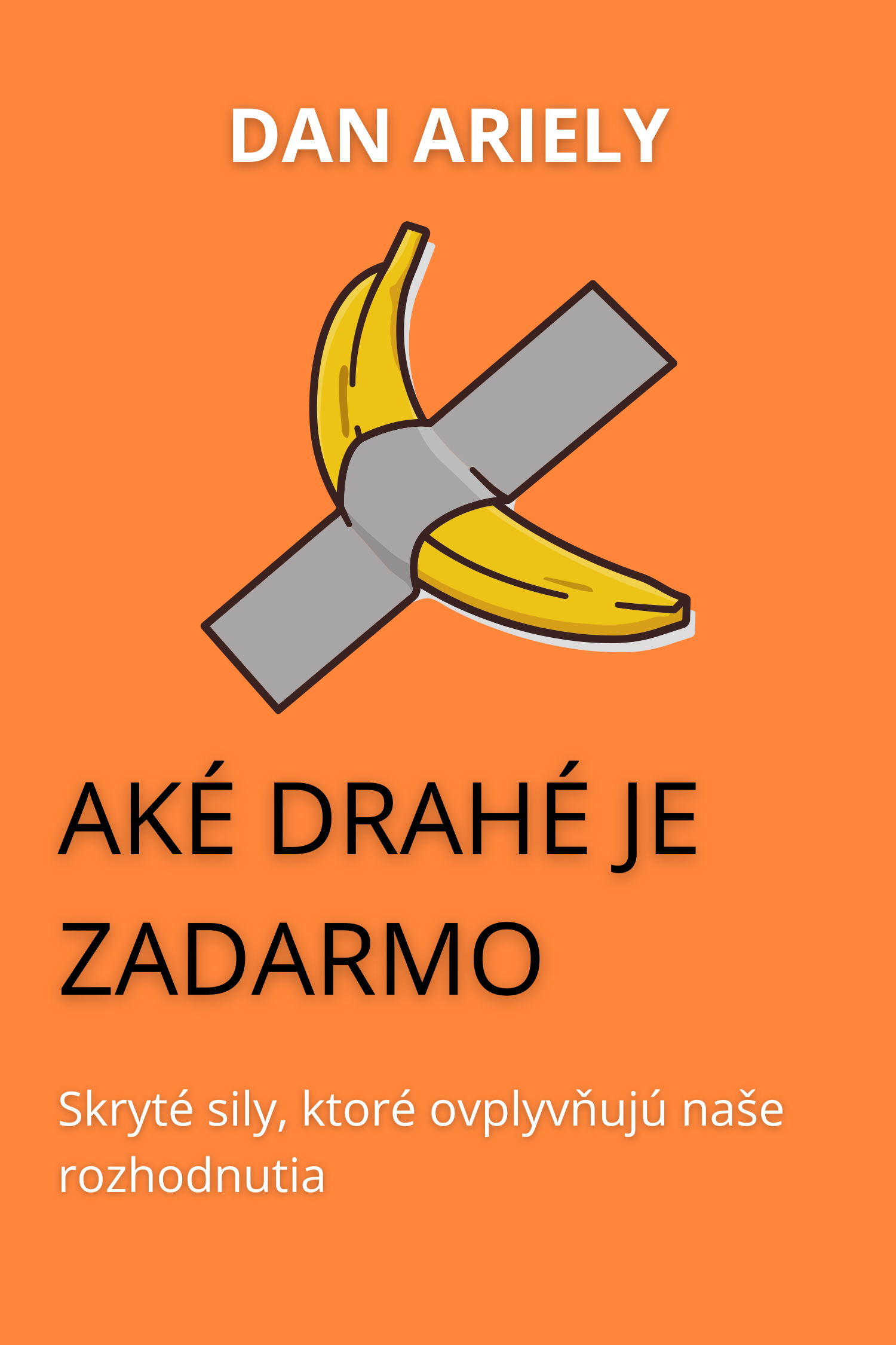 Aké drahé je zadarmo · Dan Ariely