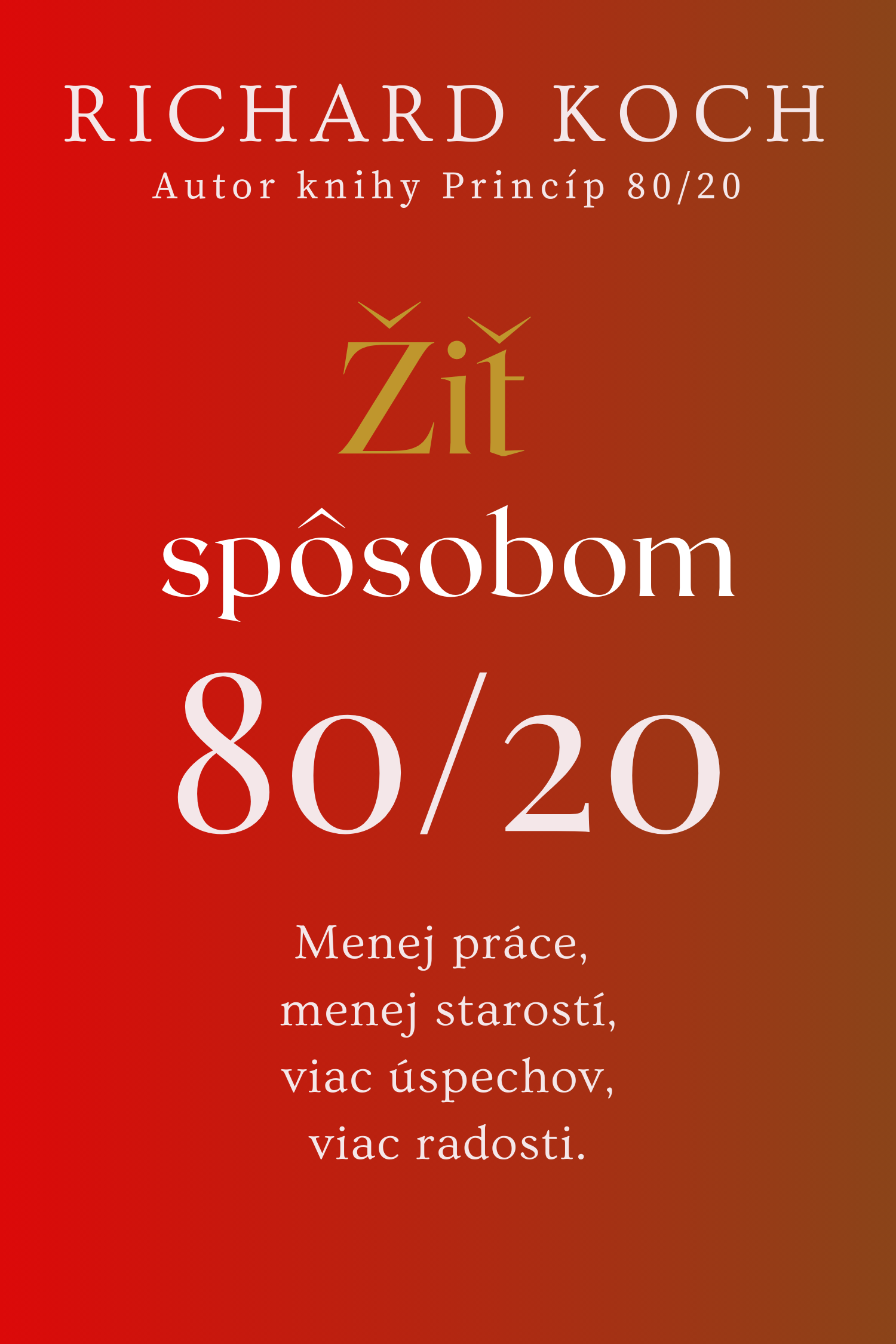 Žiť spôsobom 80/20 · Richard Koch