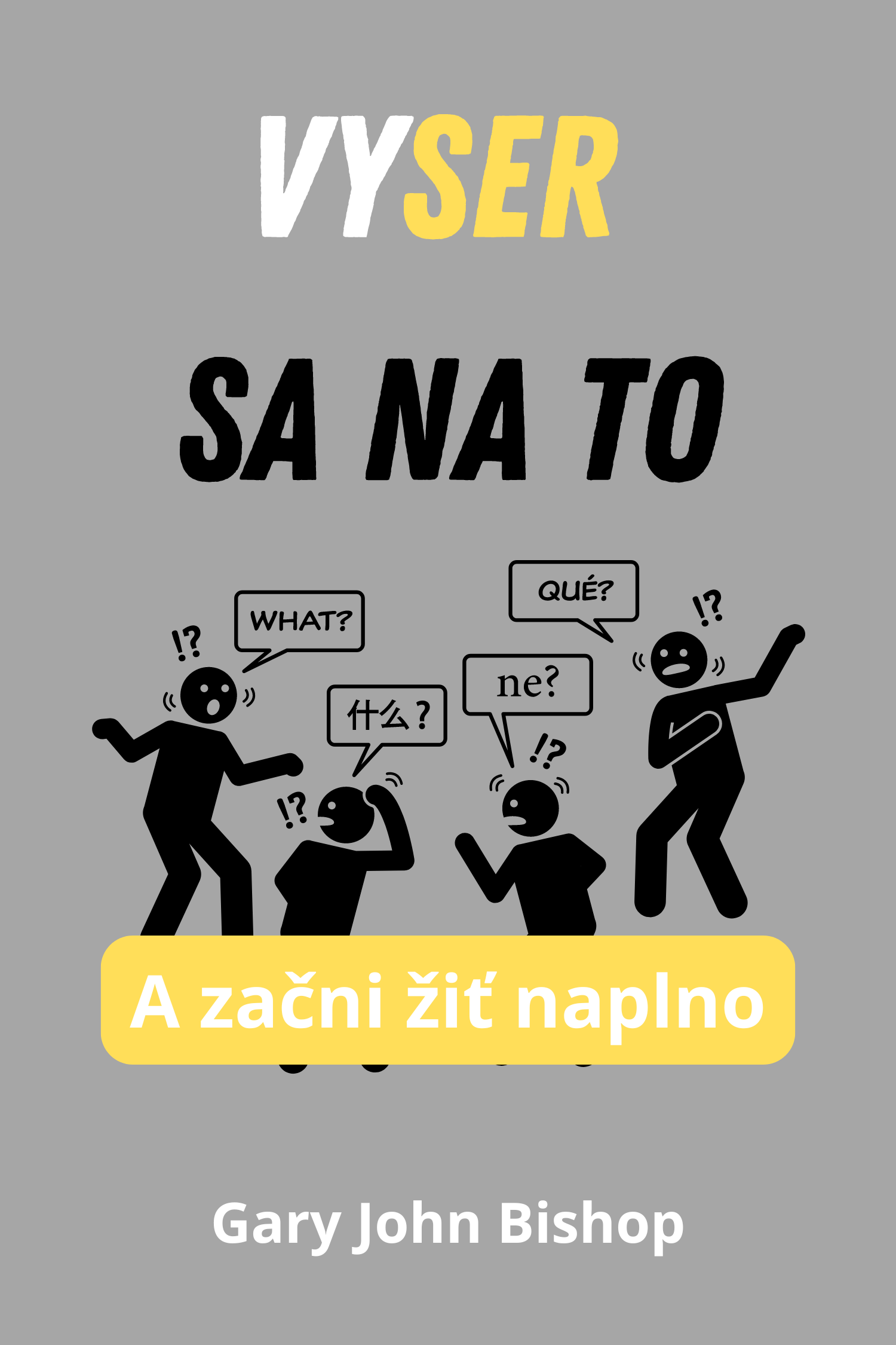 Vyser sa na to · Gary John Bishop