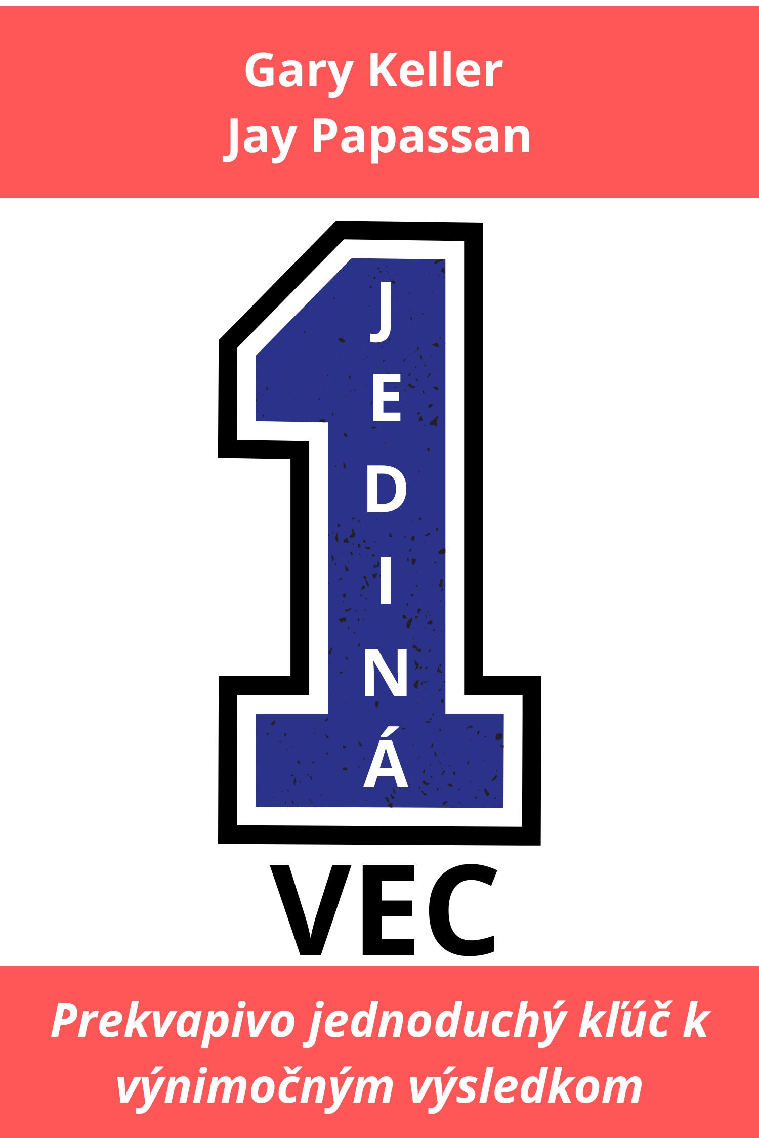 Jediná vec · Gary Keller a Jay Papassan