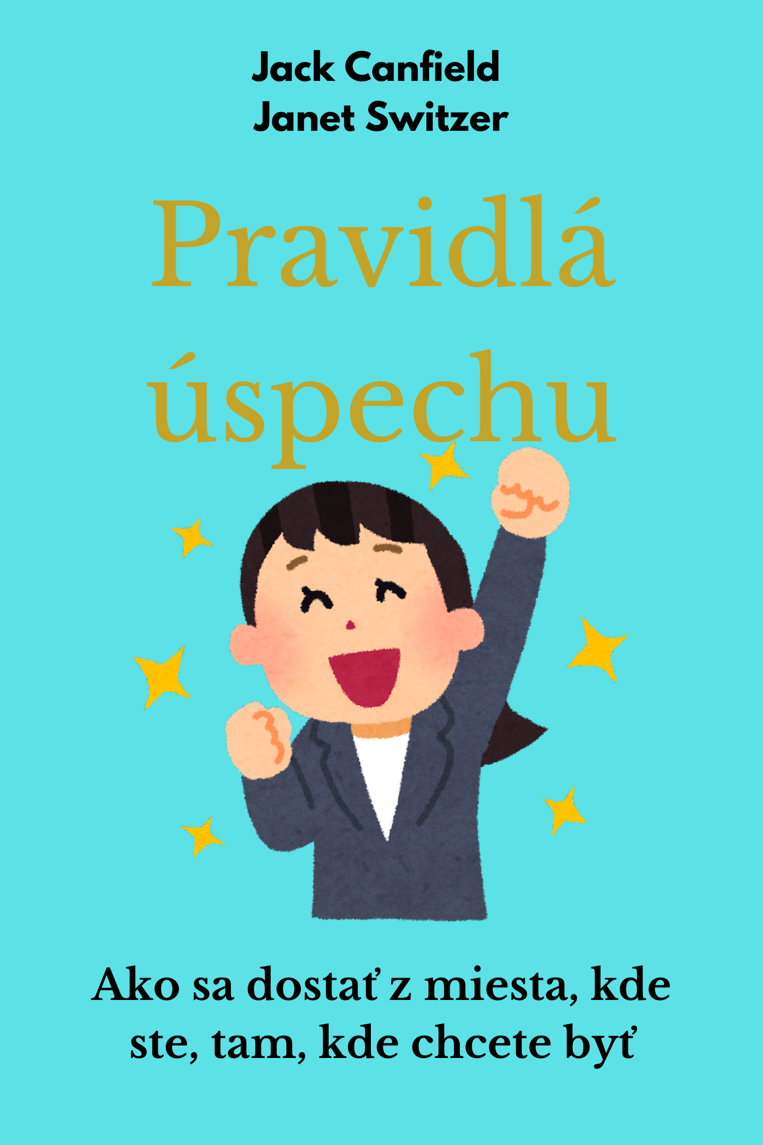 Pravidlá úspechu · Jack Canfield a Janet Switzer