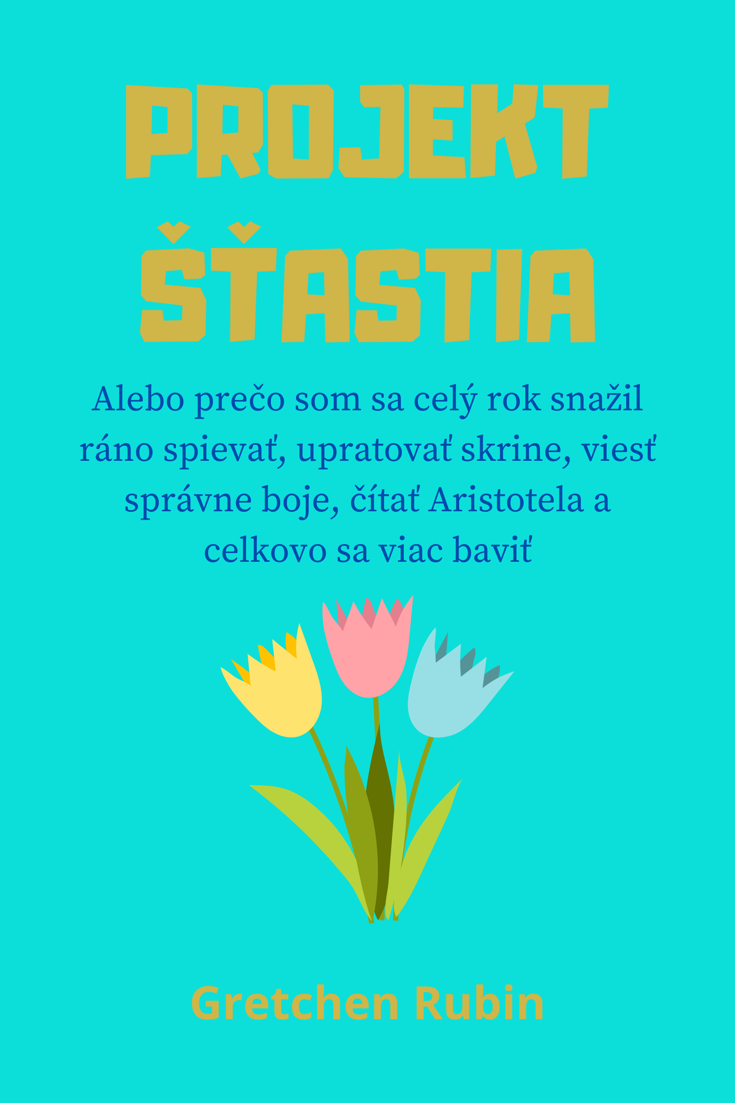 Projekt šťastia · Gretchen Rubin