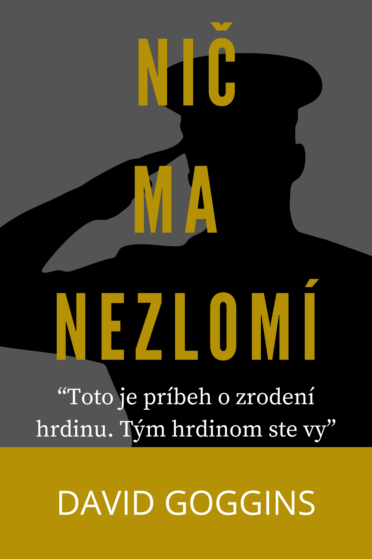 Nič ma nezlomí · David Goggins