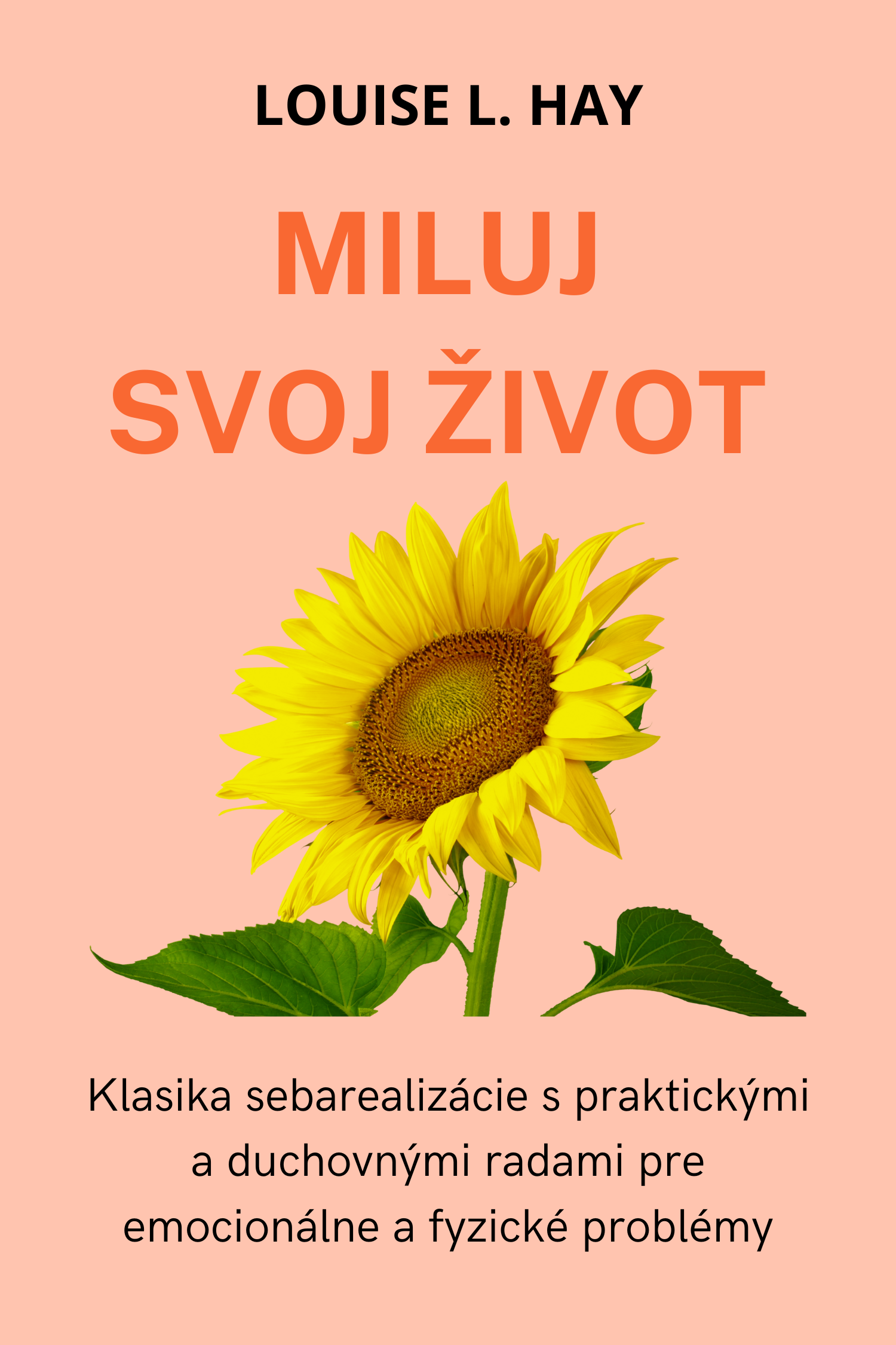 Miluj svoj život · Louise Hay