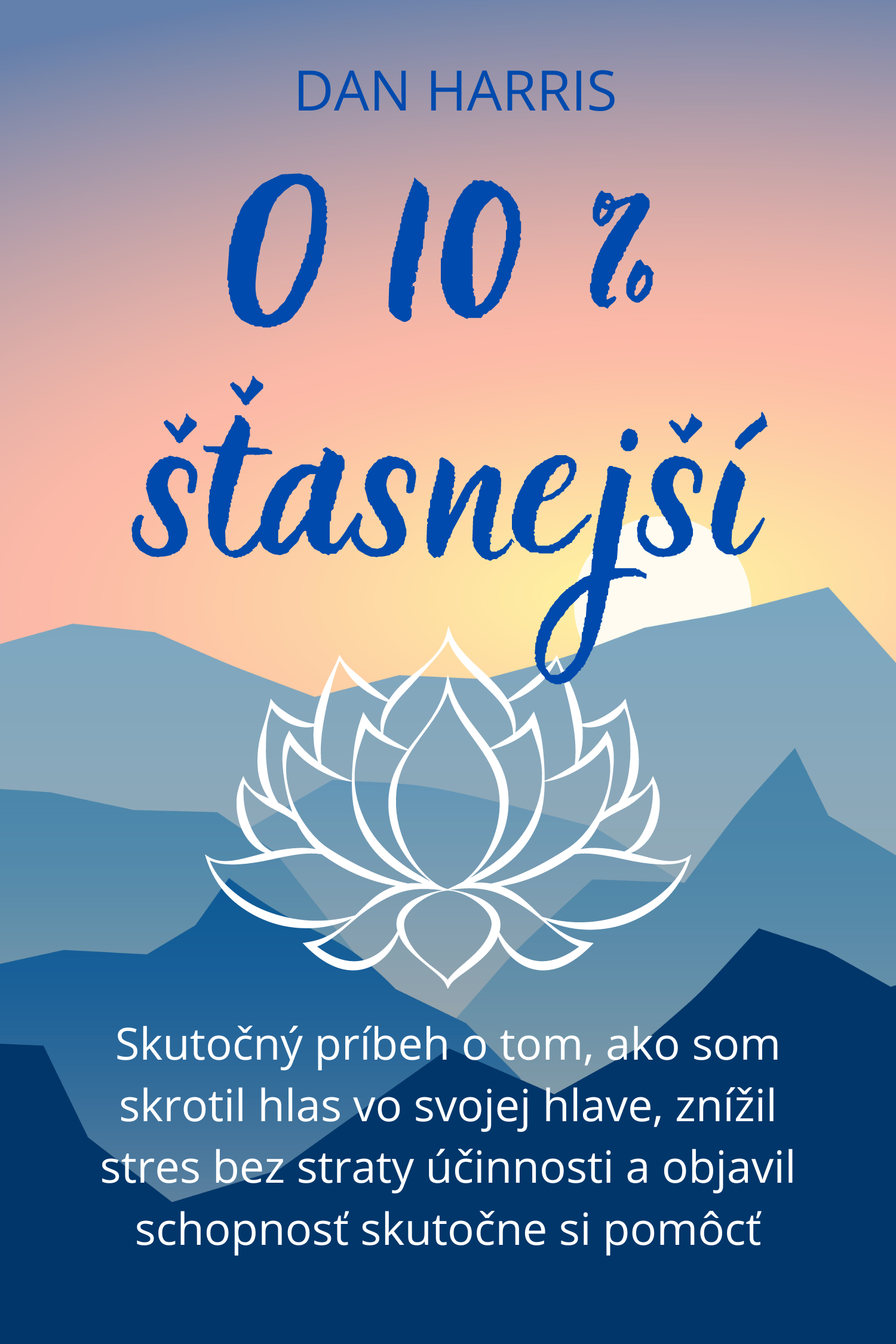 O 10 % šťasnejší · Dan Harris