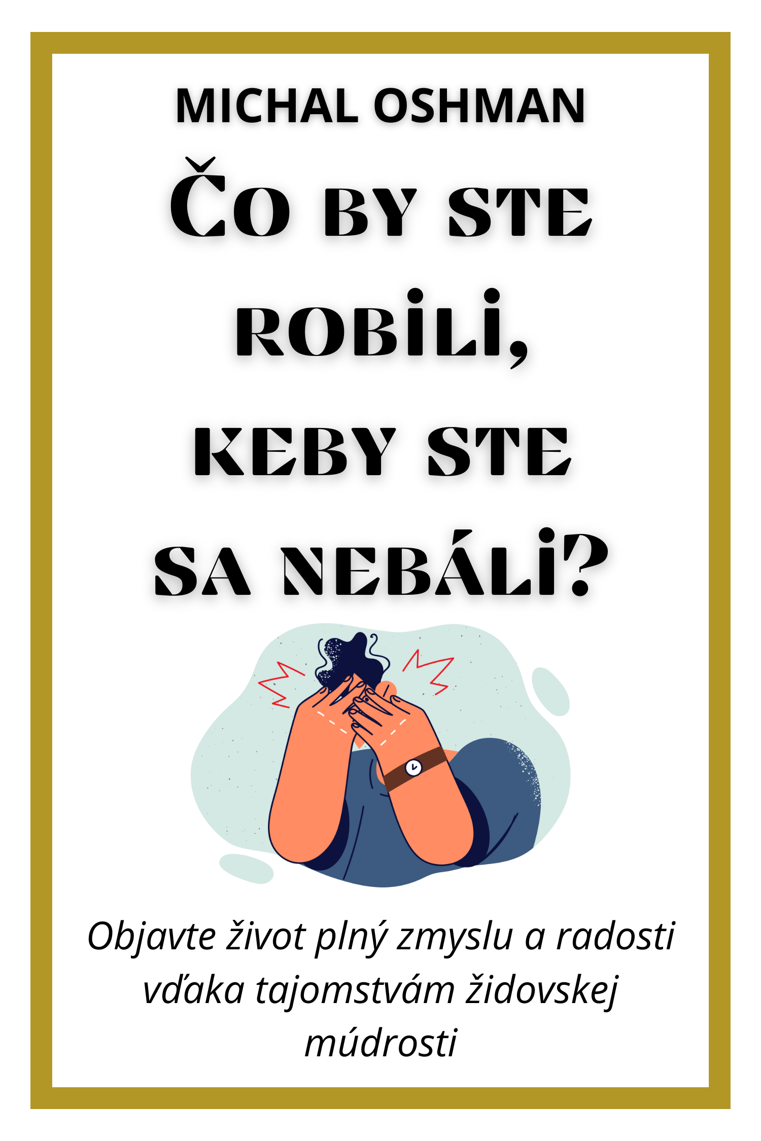 Čo by ste robili, keby ste sa nebáli? · Michal Oshman