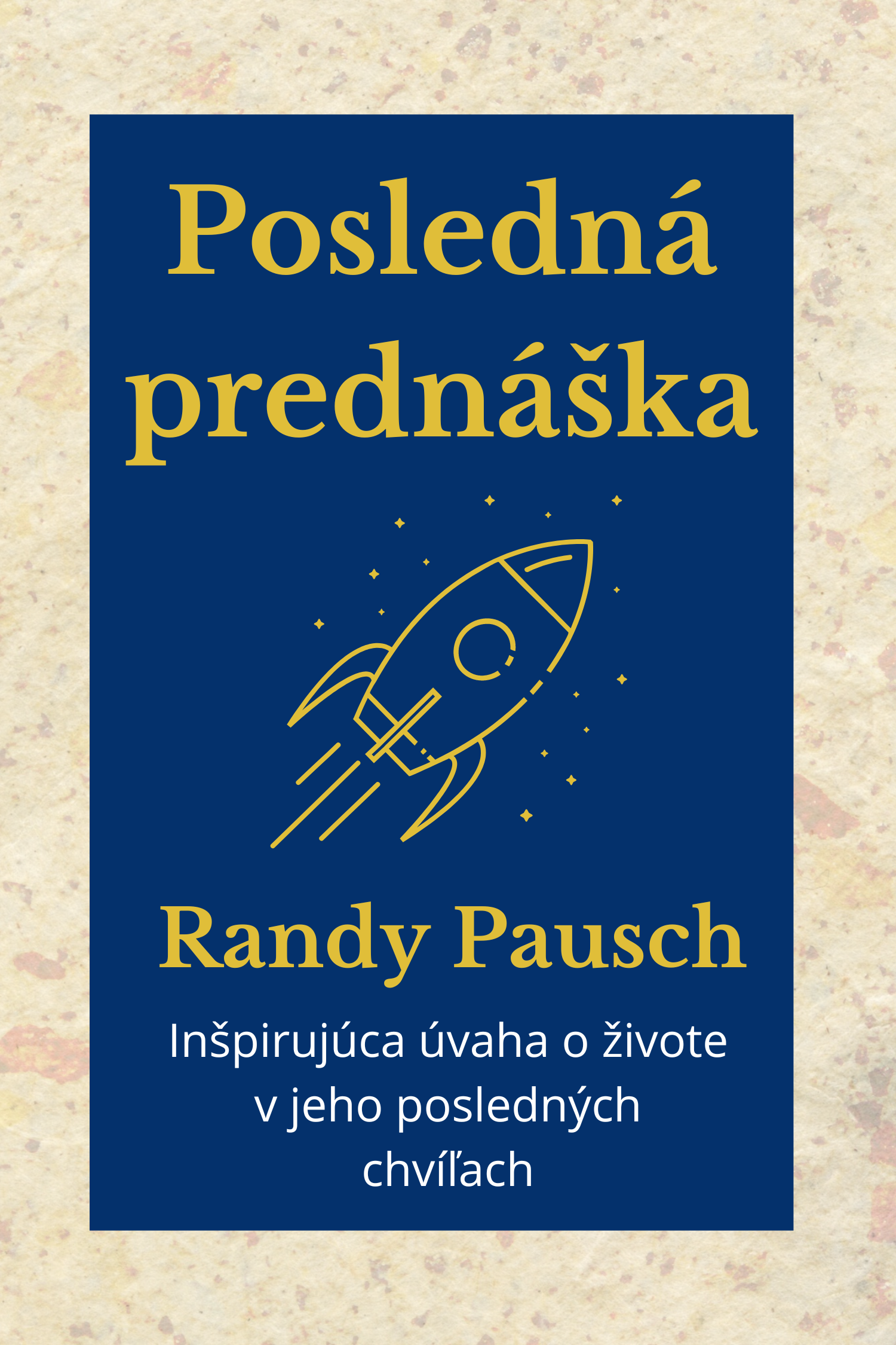 Posledná prednáška · Randy Pausch