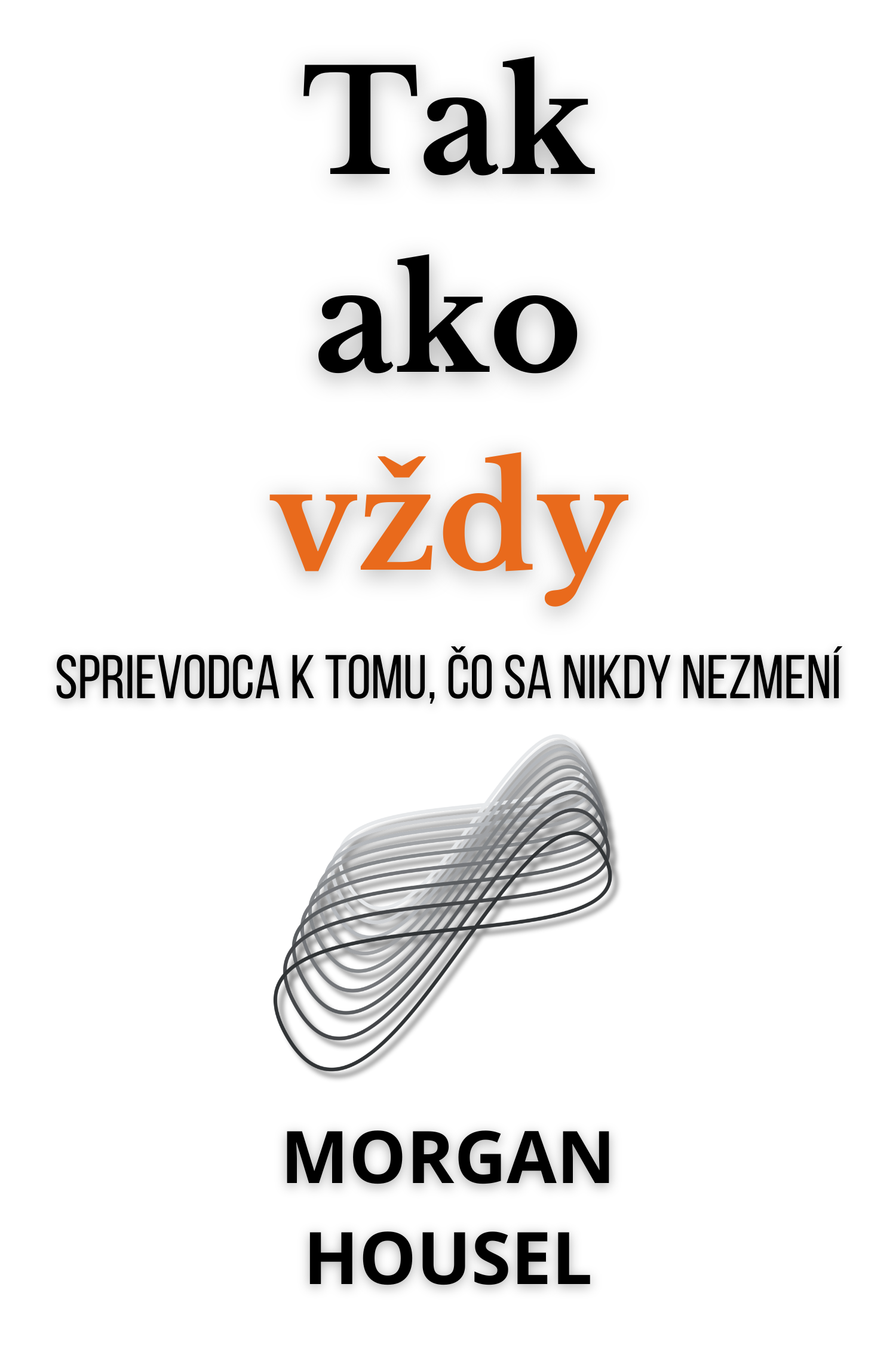 Tak ako vždy · Morgan Housel