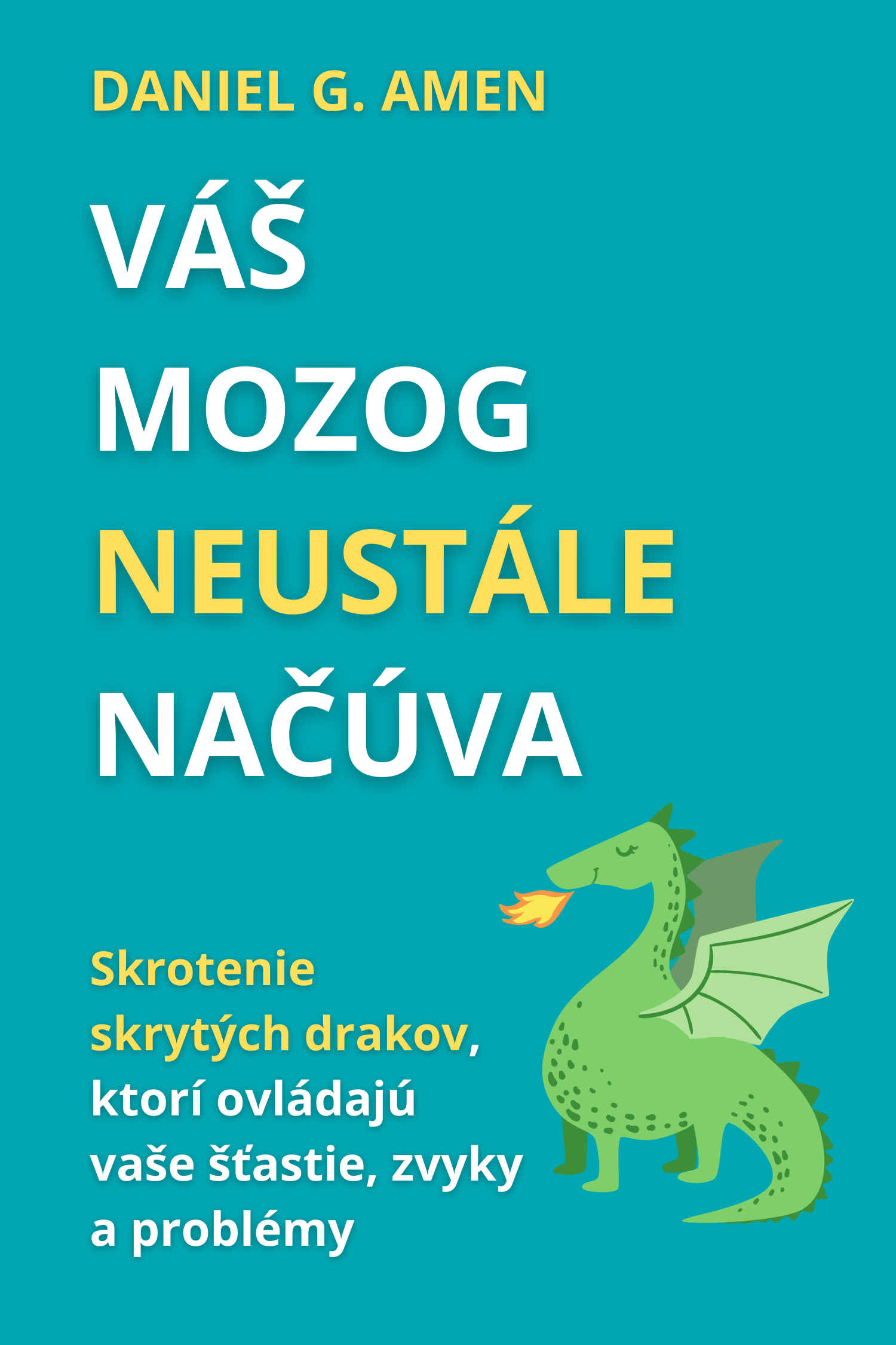 Váš mozog neustále načúva · Daniel G. Amen