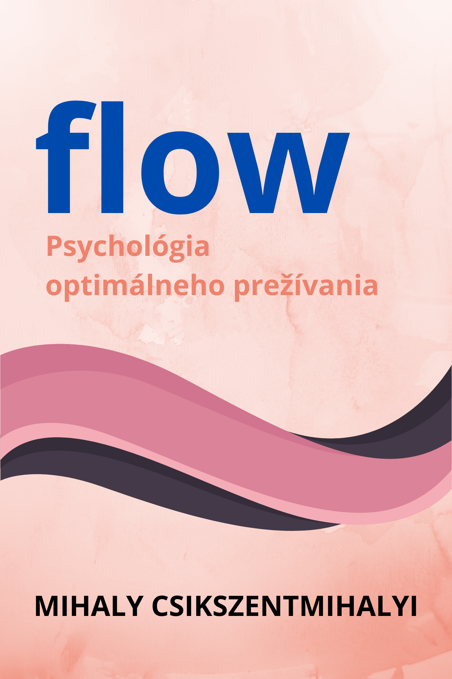 Flow · Mihaly Csikszentmihalyi