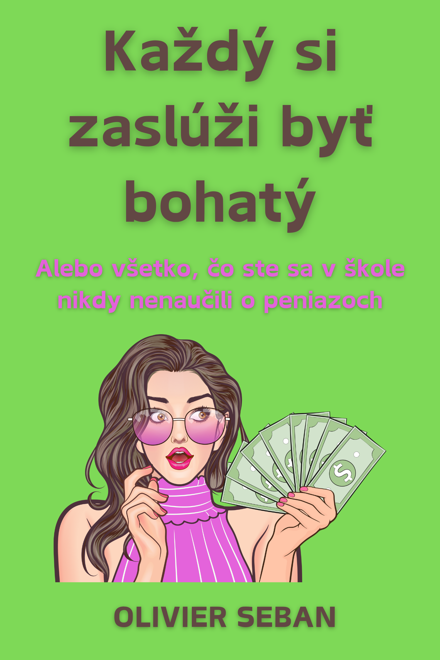 Každý si zaslúži byť bohatý · Olivier Seban