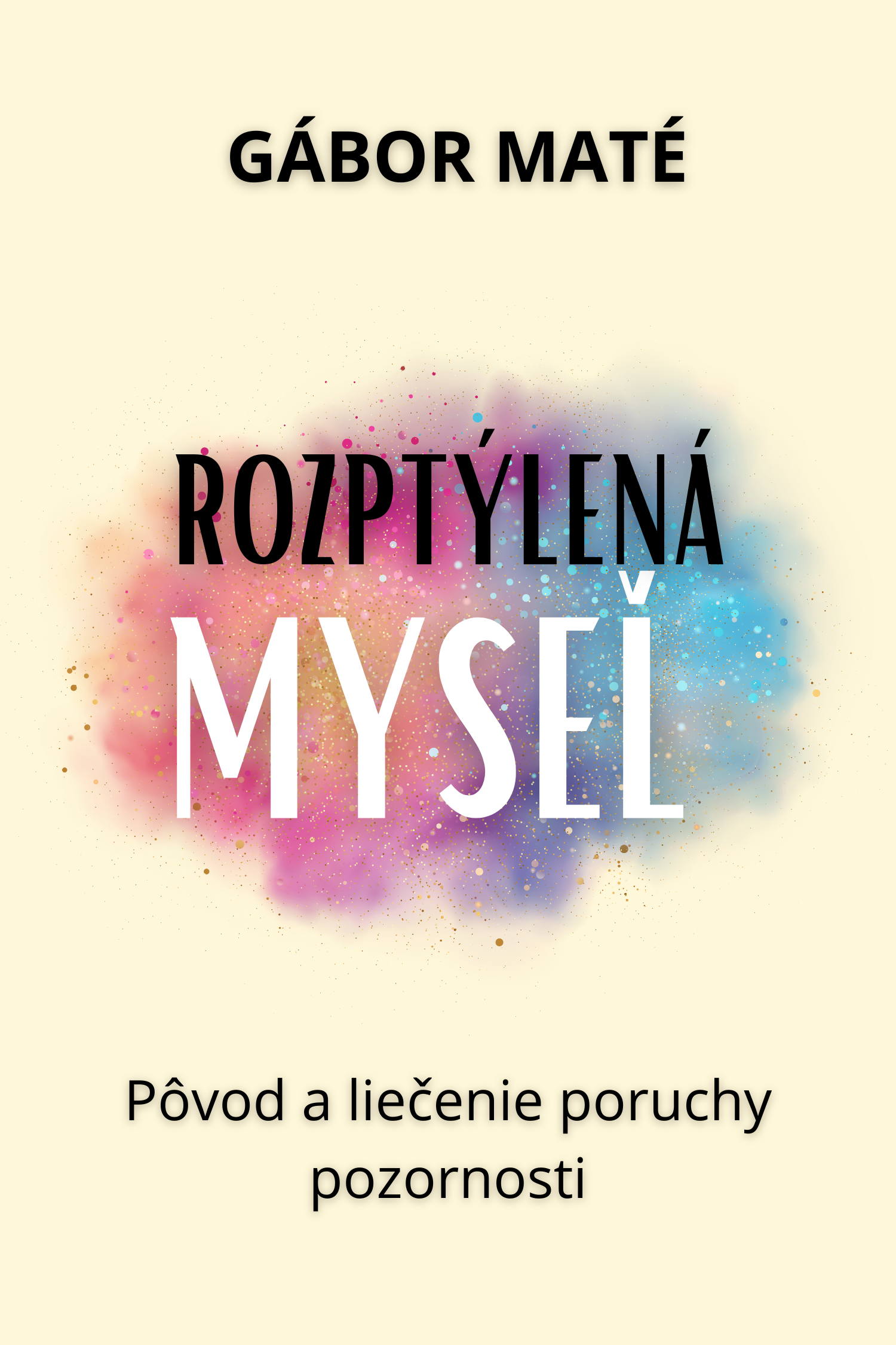 Rozptýlená myseľ · Gabor Maté