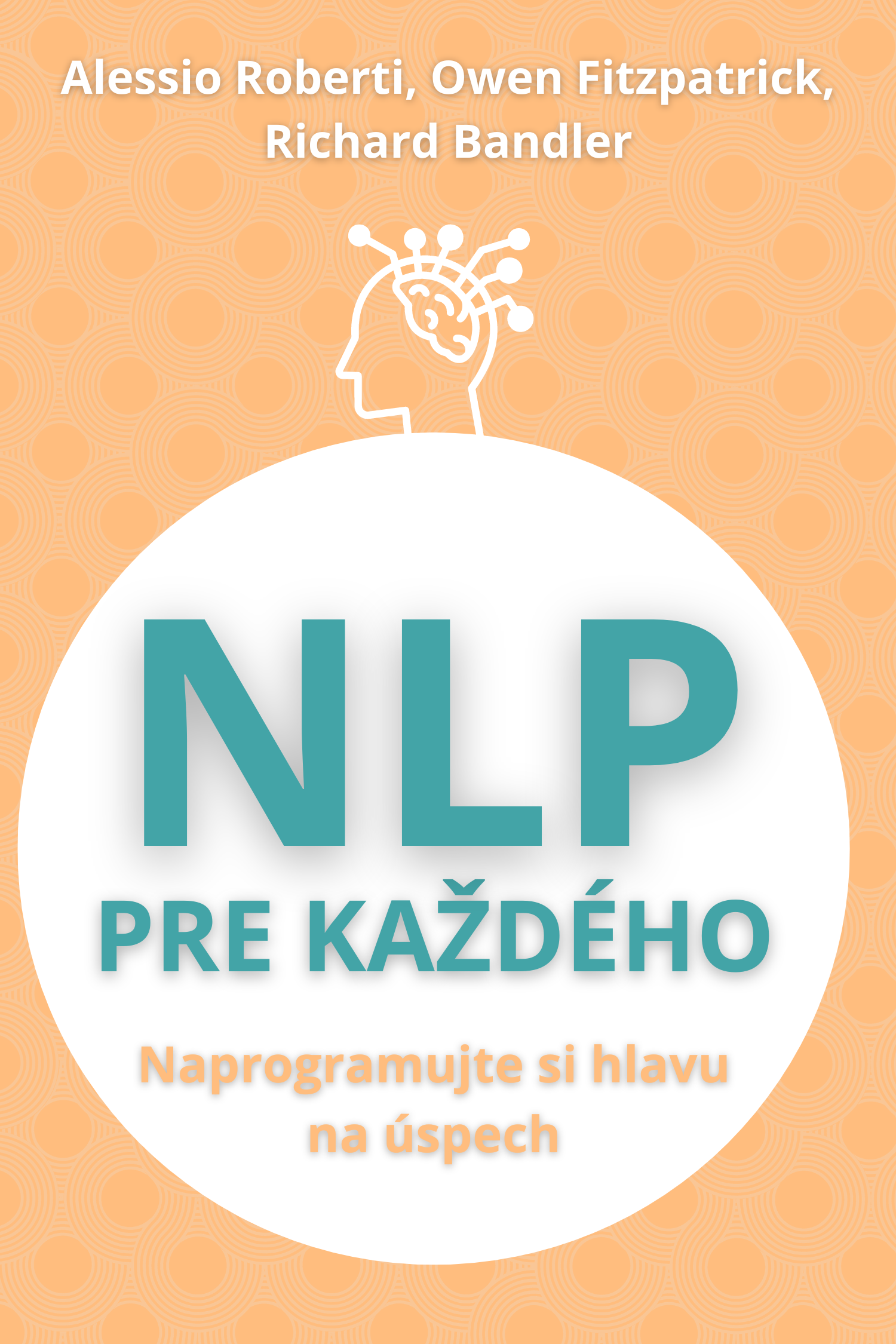 NLP pre každého · Alessio Roberti, Owen Fitzpatrick a Richard Bandler