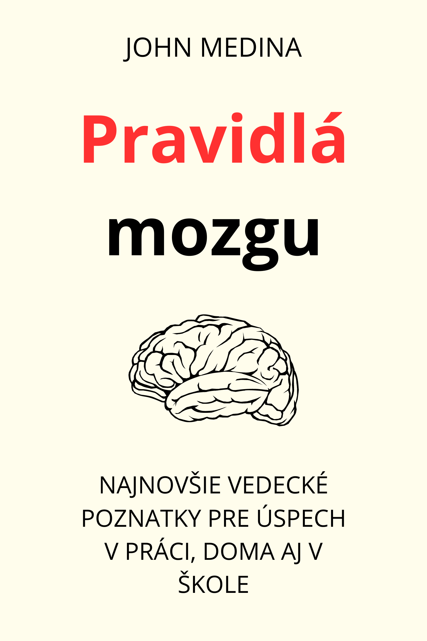 Pravidlá mozgu · John Medina