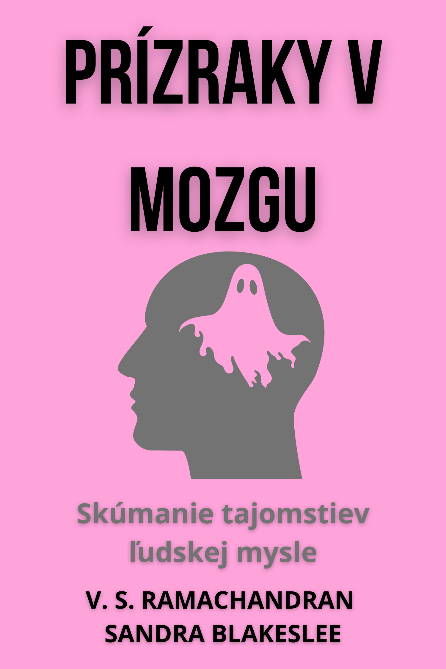 Prízraky v mozgu · V. S. Ramachandran a Sandra Blakeslee