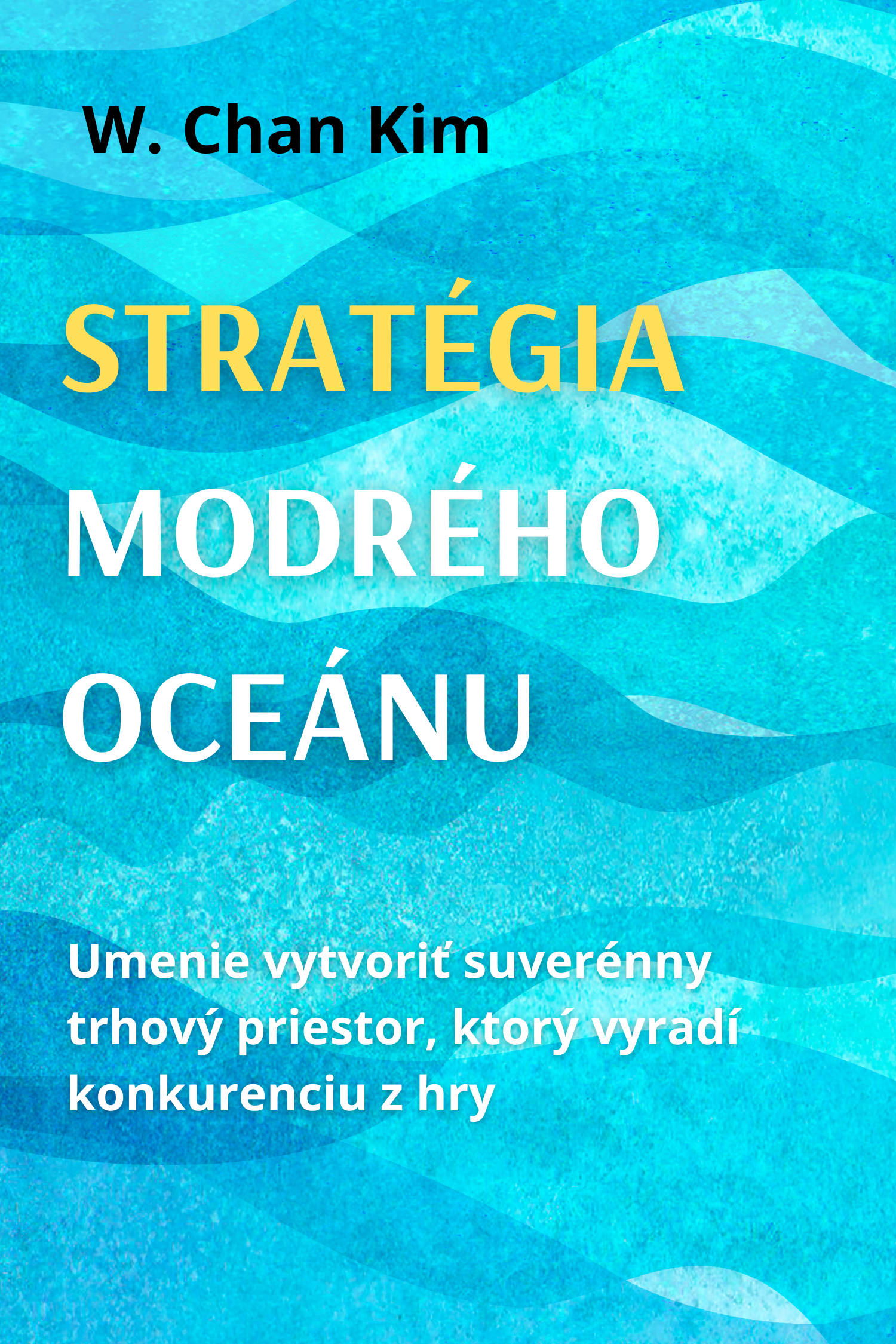 Stratégia modrého oceánu · W. Chan Kim a Renée Mauborgne