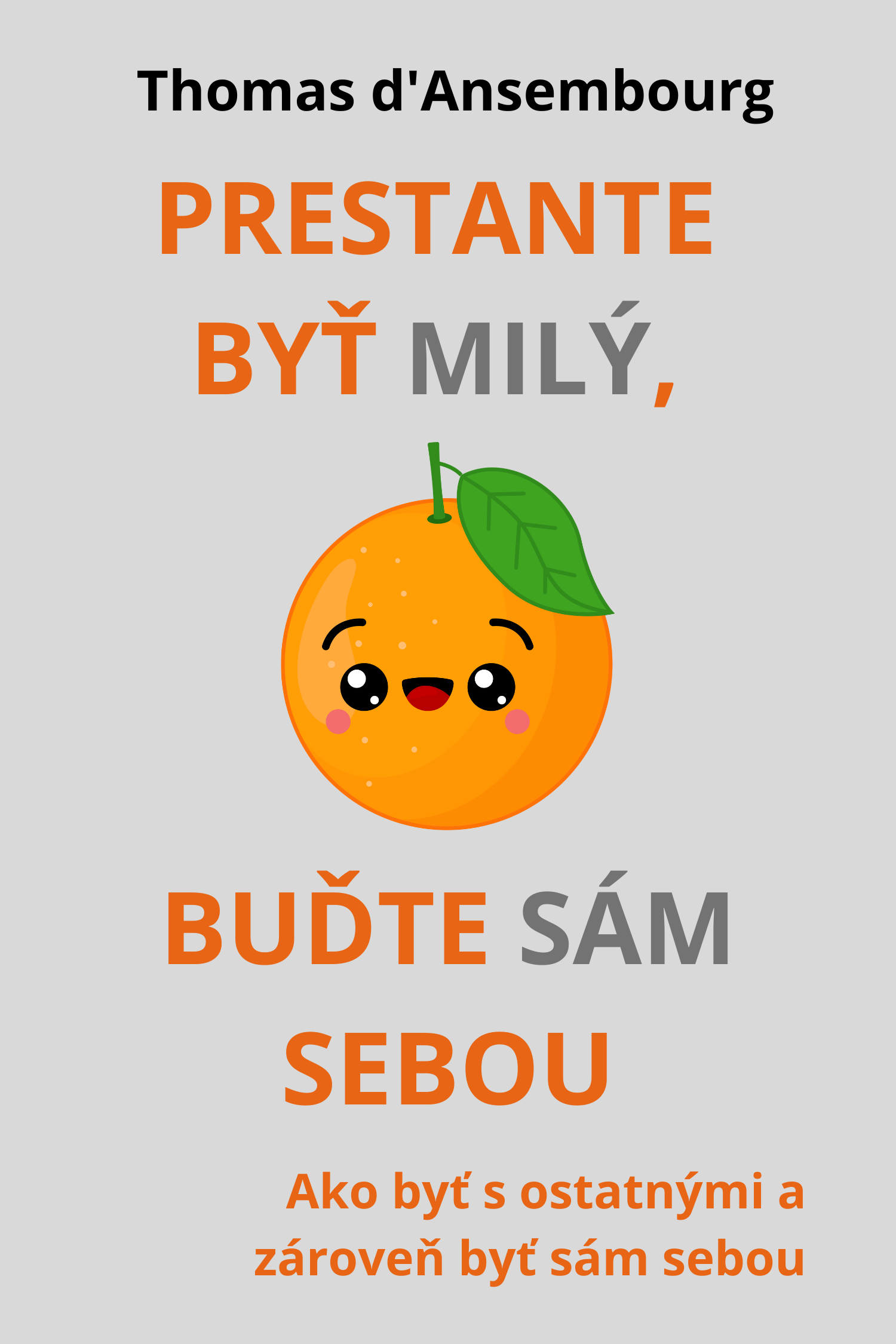 Prestante byť milý, buďte sám sebou · Thomas d'Ansembourg