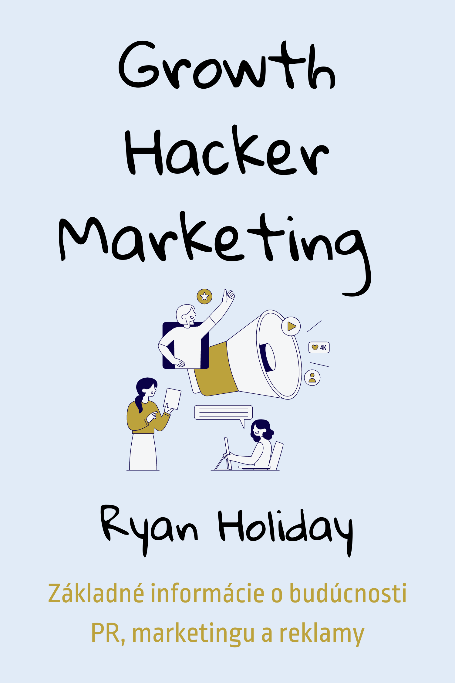 Growth Hacker Marketing · Ryan Holiday