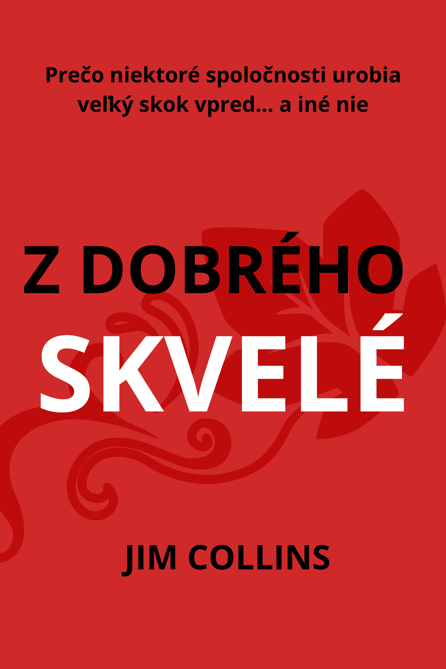 Z dobrého skvelé · Jim Collins