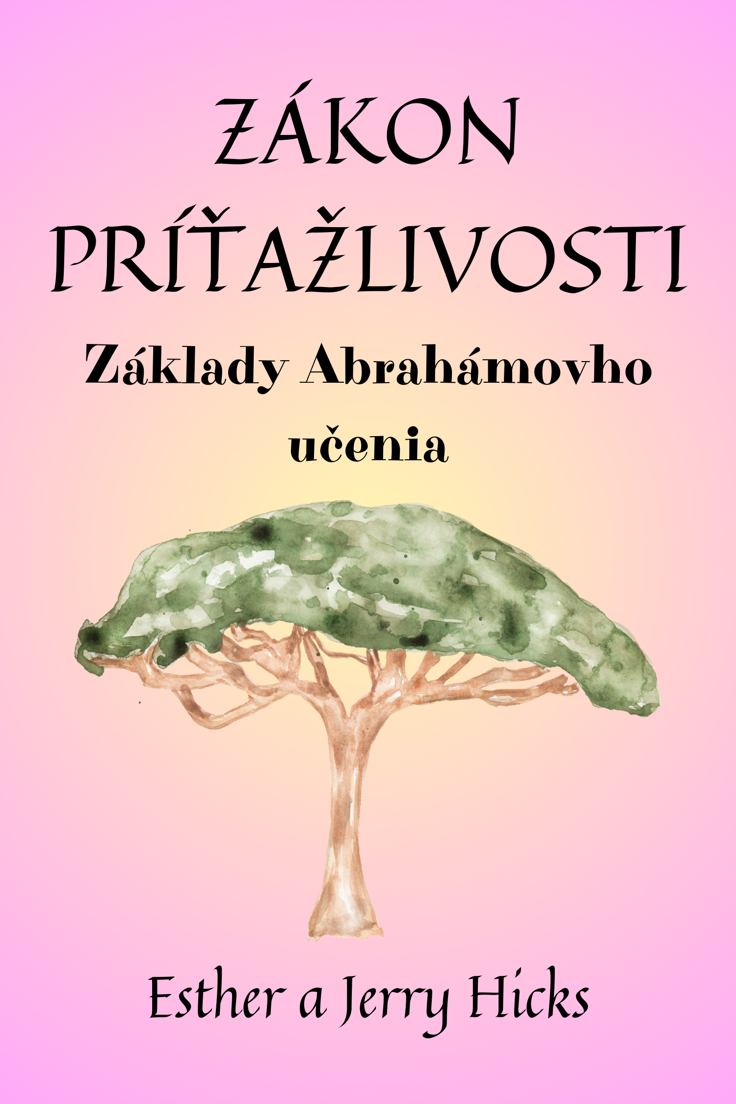 Zákon príťažlivosti · Esther a Jerry Hicks
