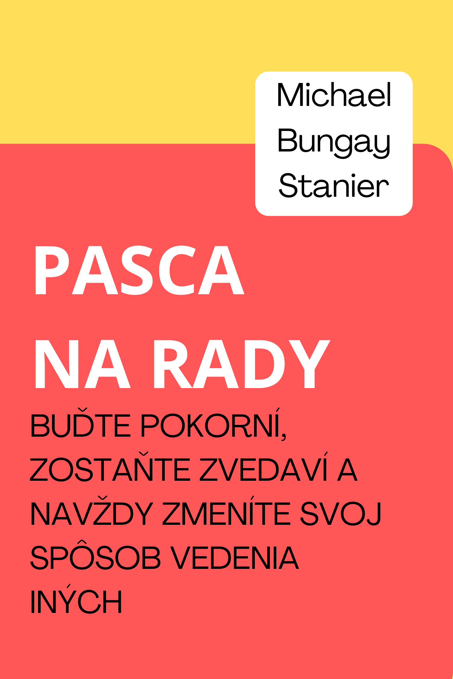 Pasca na rady · Michael Bungay Stanier