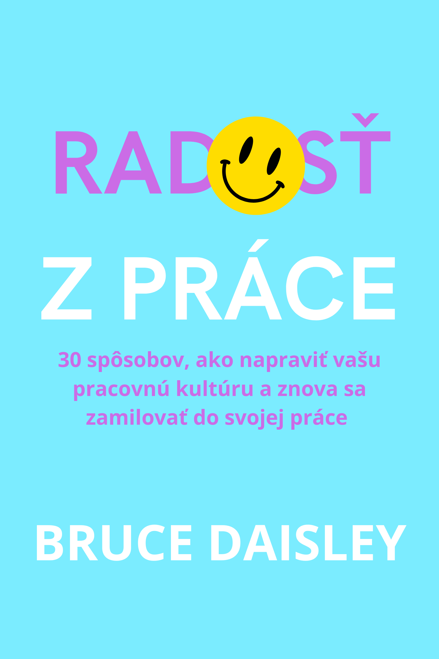 Radosť z práce (Eat Sleep Work Repeat) · Bruce Daisley