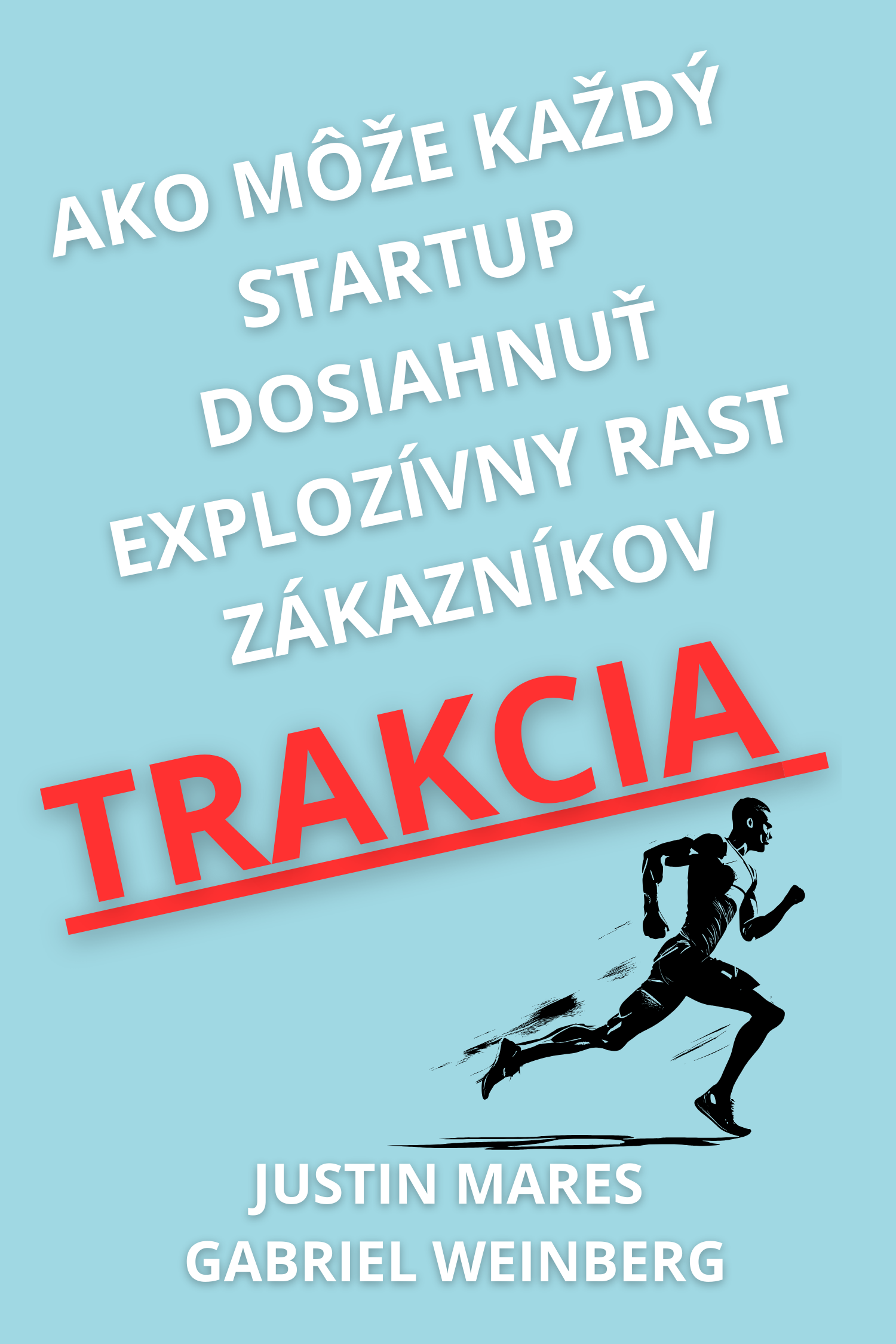Trakcia · Justin Mares a Gabriel Weinberg