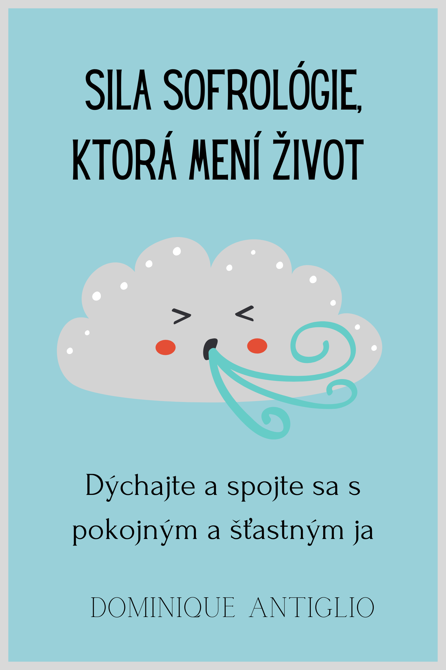 Sila sofrológie, ktorá mení život · Dominique Antiglio