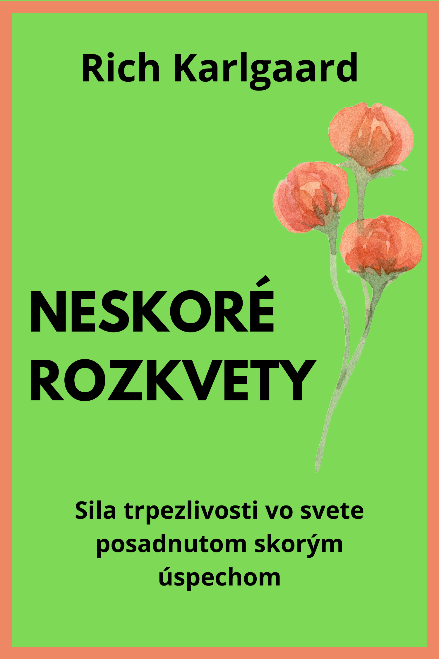 Neskoré rozkvety · Rich Karlgaard