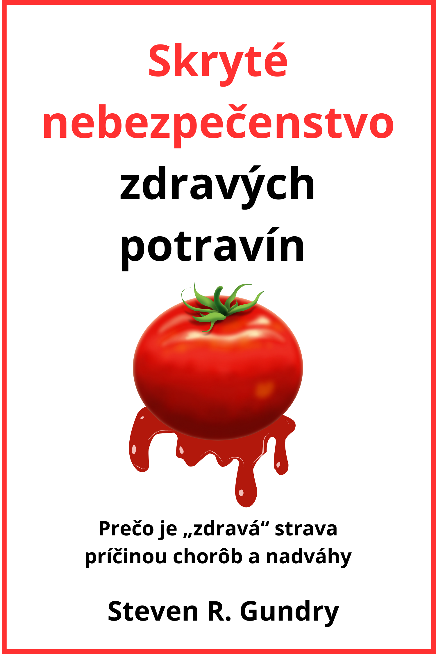 Skryté nebezpečenstvo zdravých potravín · Steven R. Gundry