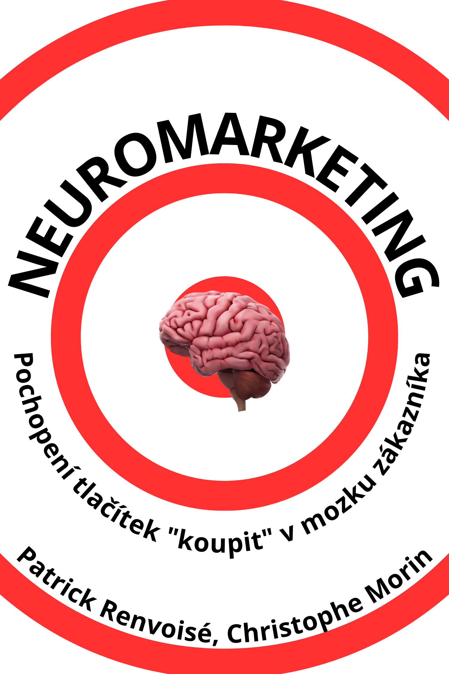 Neuromarketing · Patrick Renvoisé a Christophe Morin