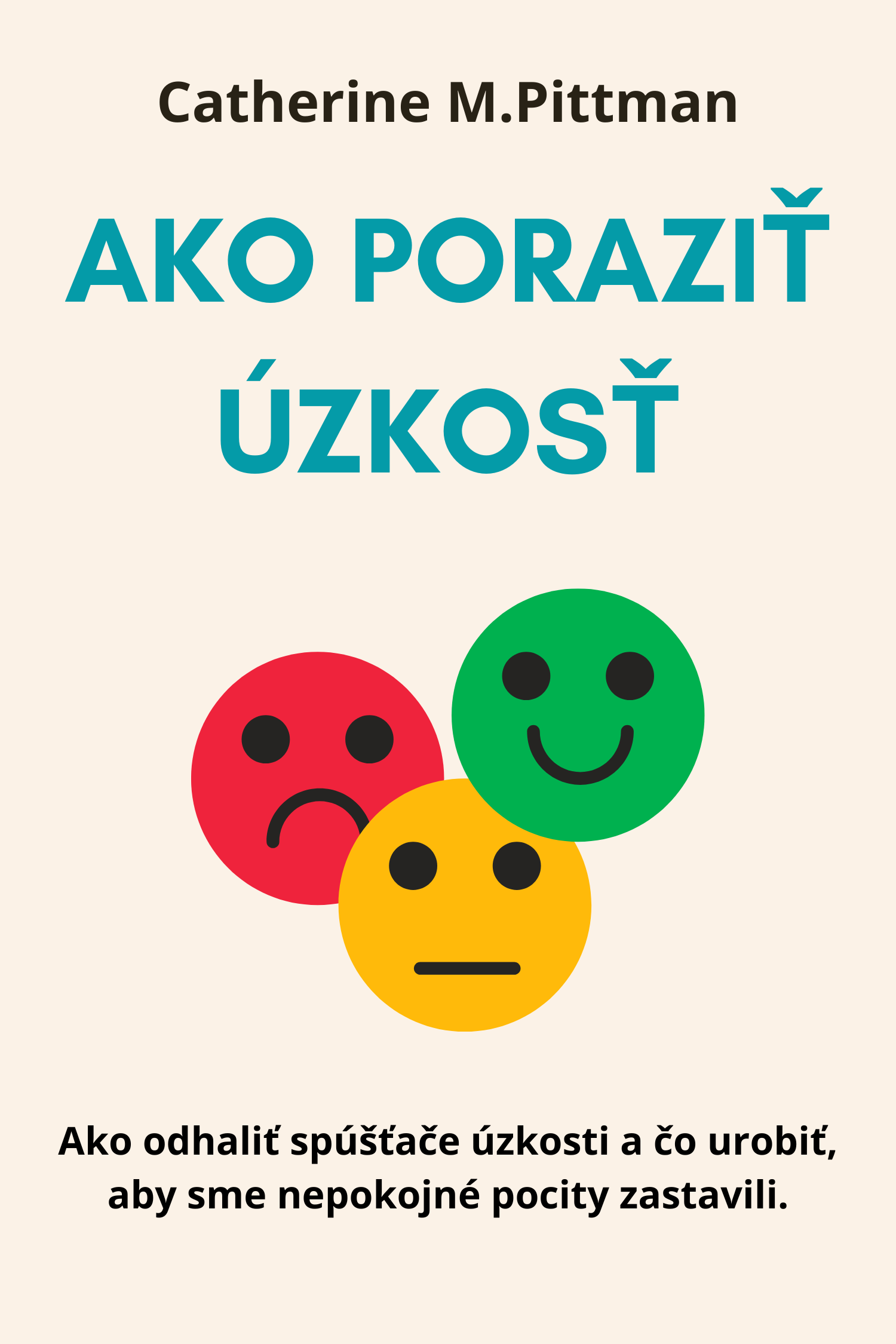 Ako poraziť úzkosť · Catherine M.Pittman