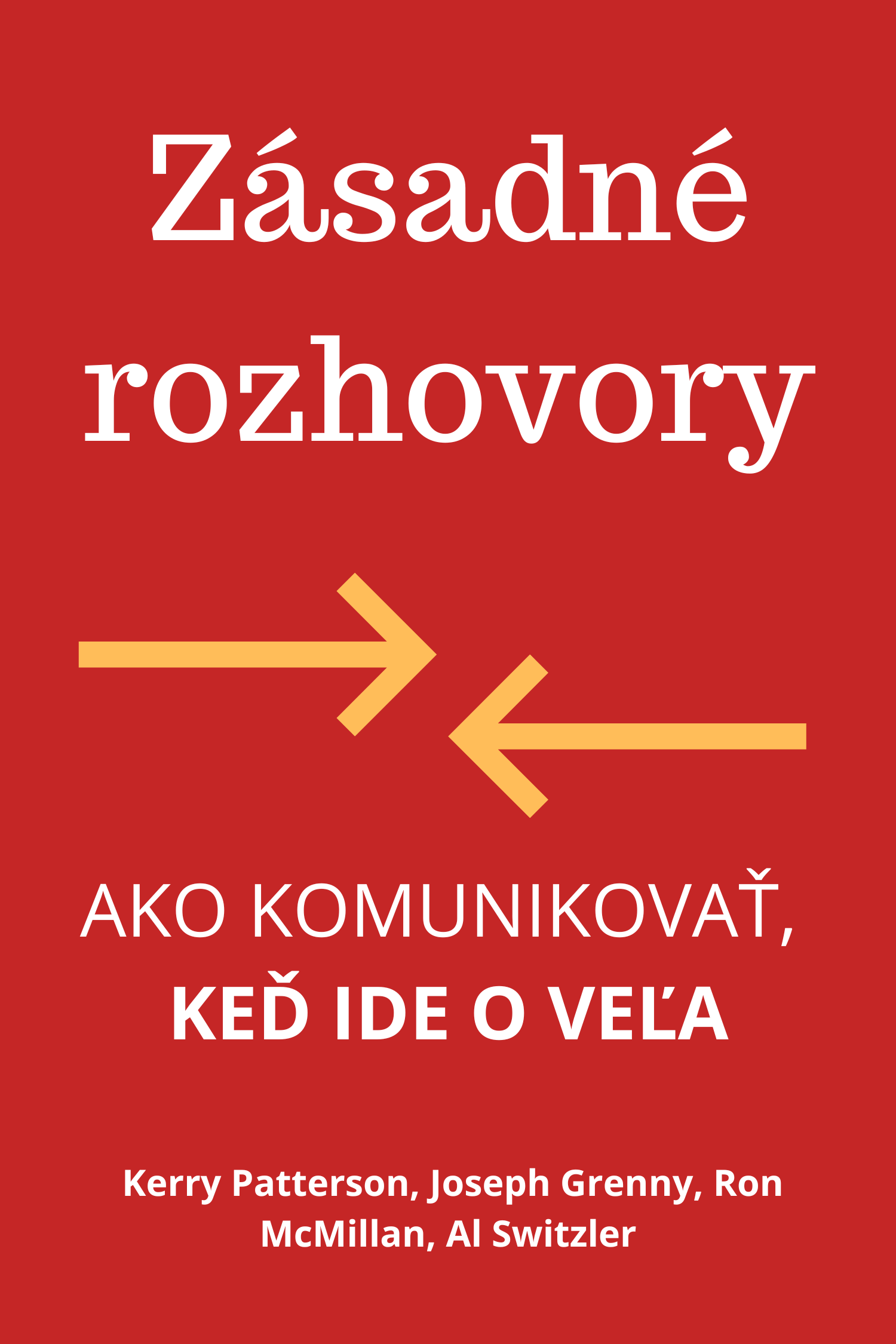Zásadné rozhovory · Kerry Patterson, Joseph Grenny, Ron McMillan a Al Switzler