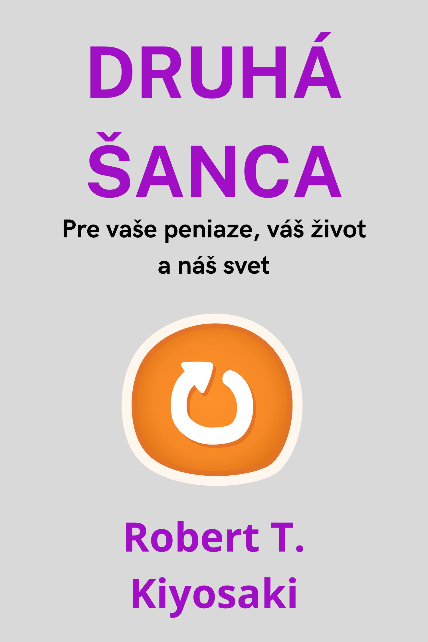 Druhá šanca · Robert T. Kiyosaki
