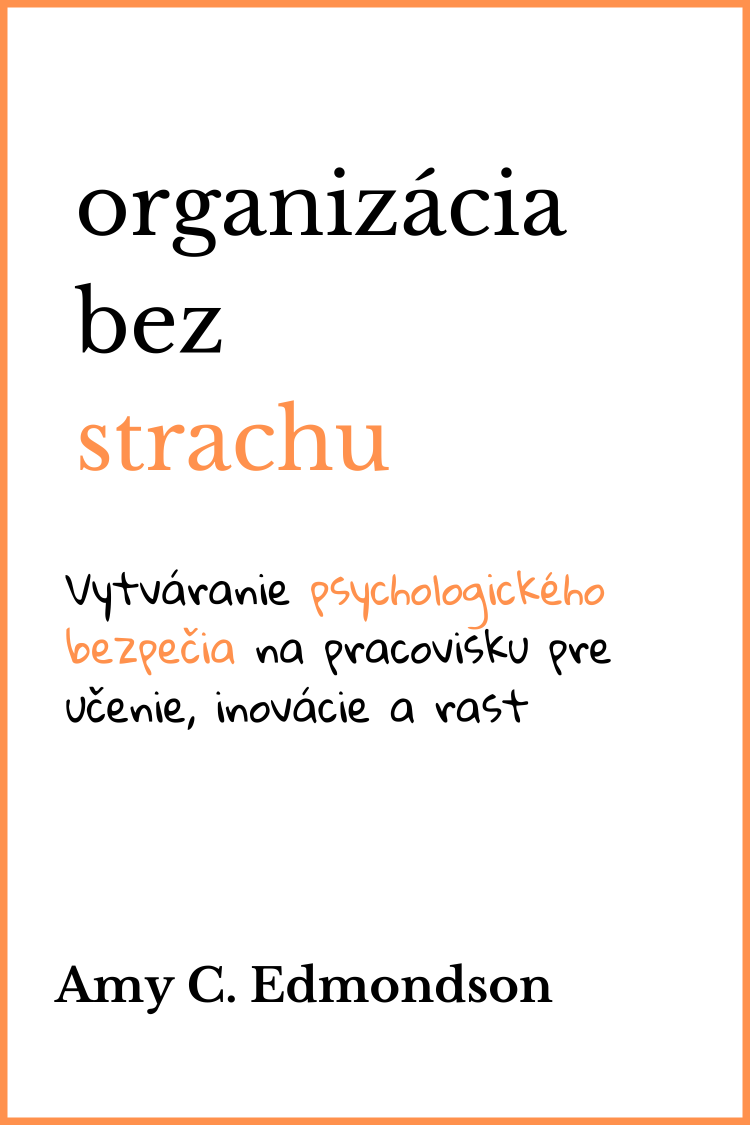 Organizácia bez strachu · Amy C. Edmondson