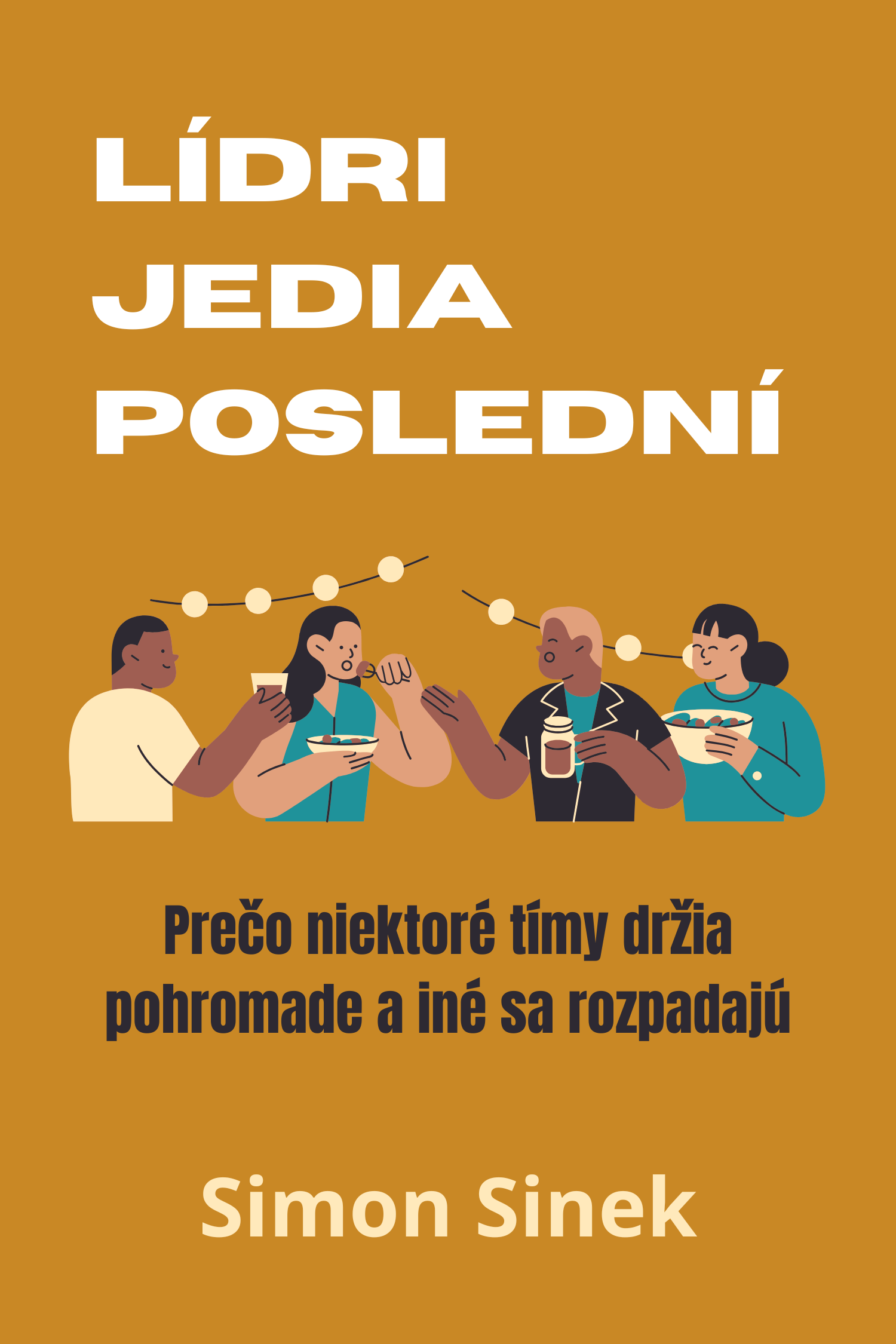 Lídri jedia poslední · Simon Sinek