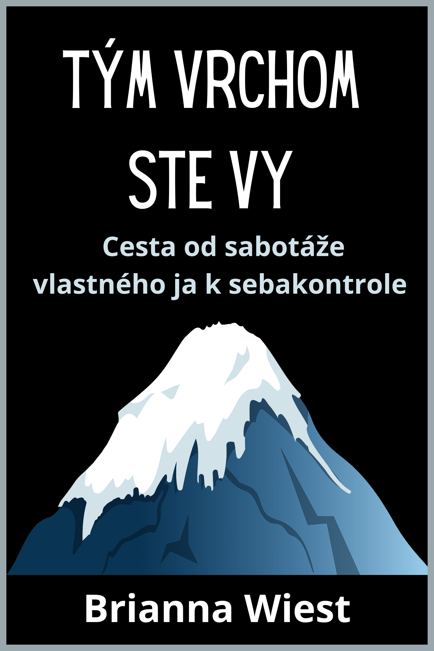 Tým vrchom ste vy · Brianna Wiest