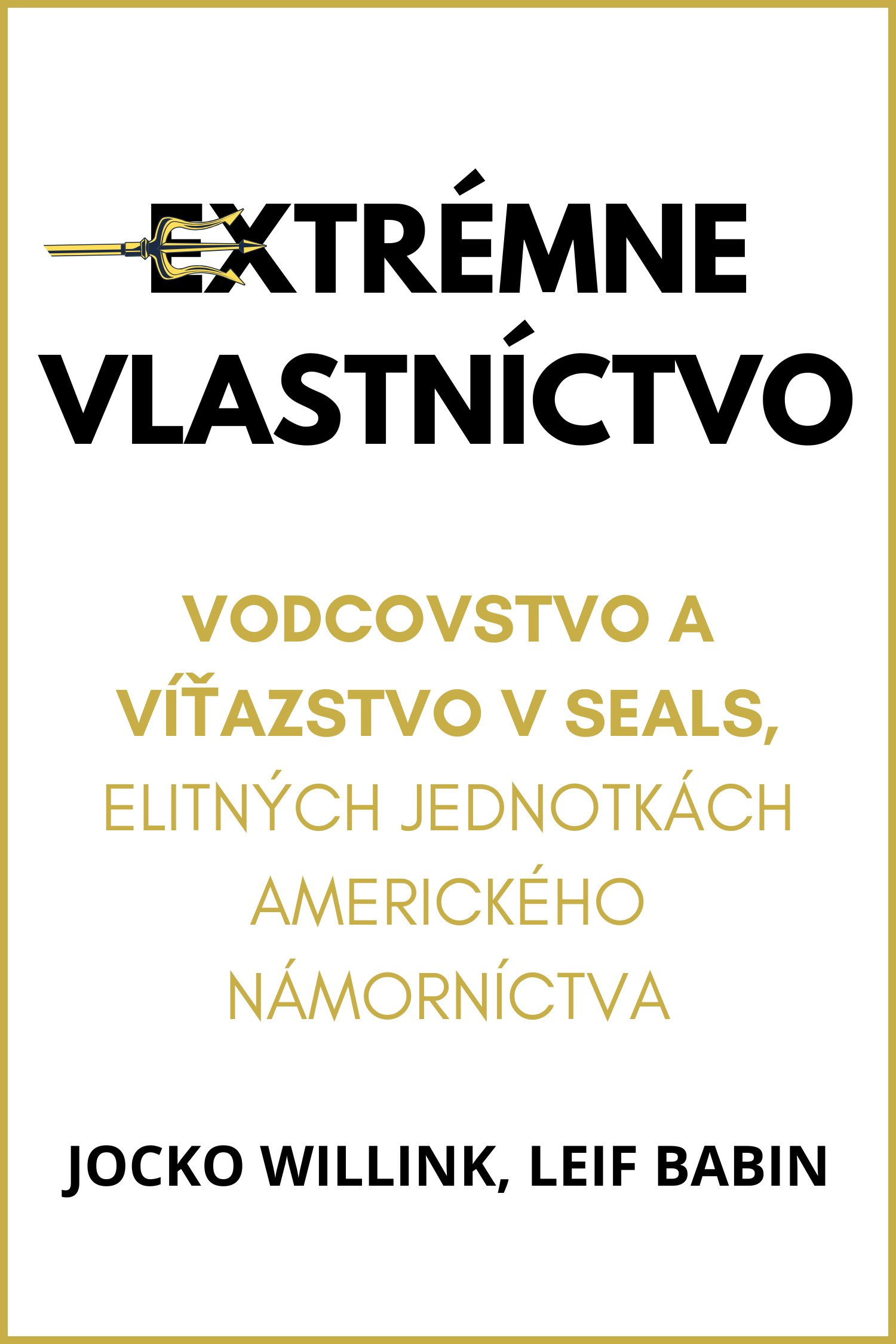 Extrémne vlastníctvo · Jocko Willink a Leif Babin