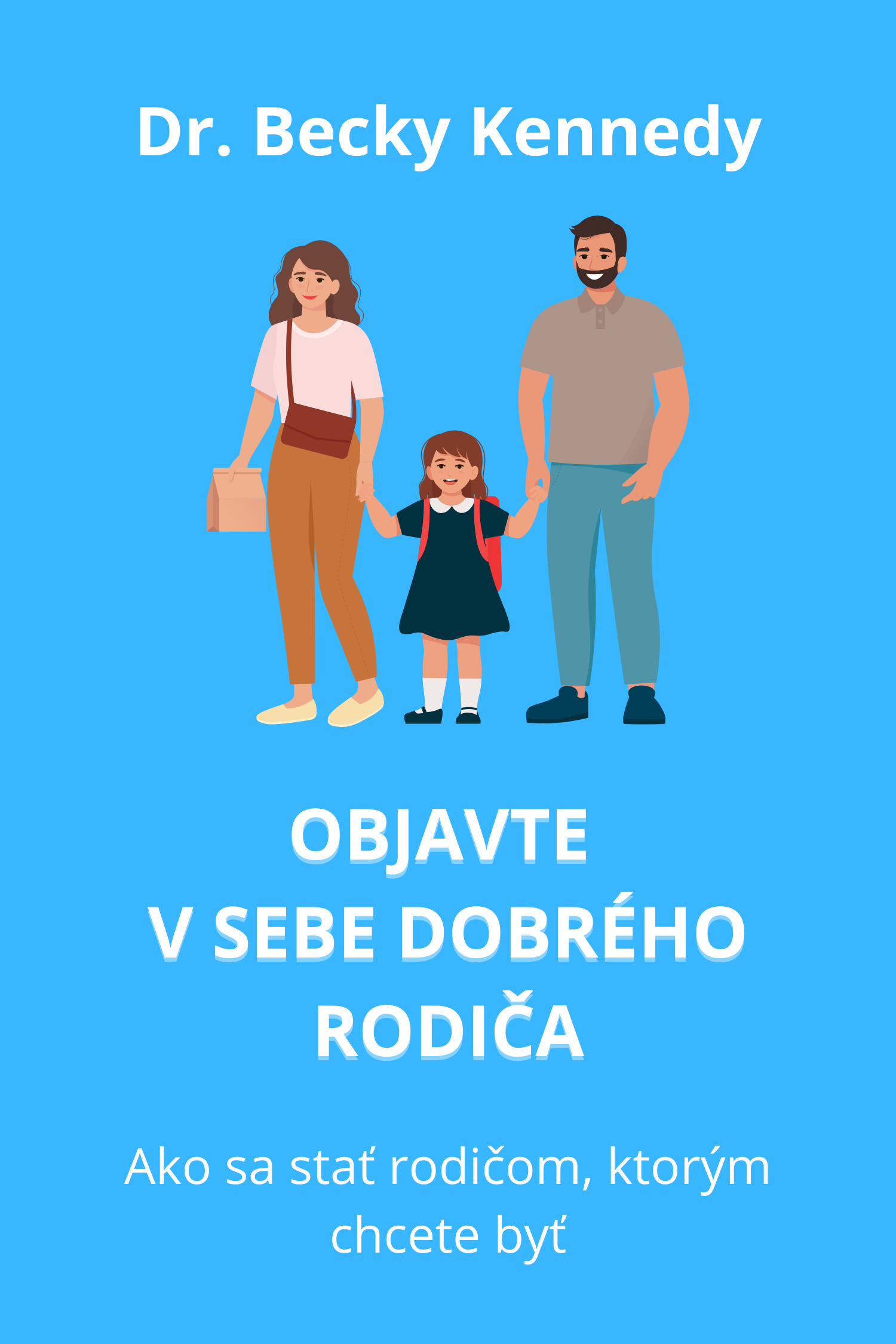 Objavte v sebe dobrého rodiča · Becky Kennedy