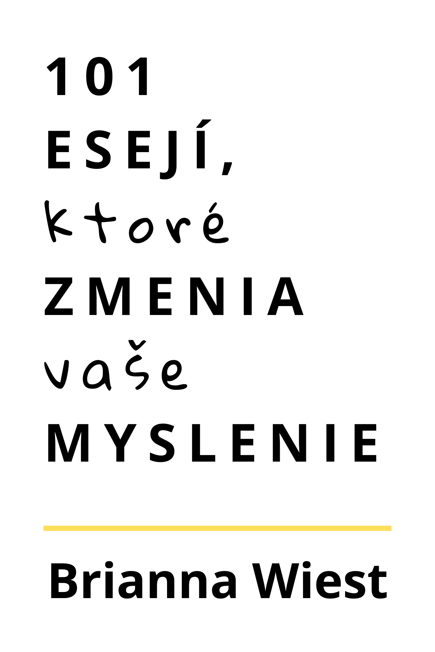 101 esejí, ktoré zmenia vaše myslenie · Brianna Wiest
