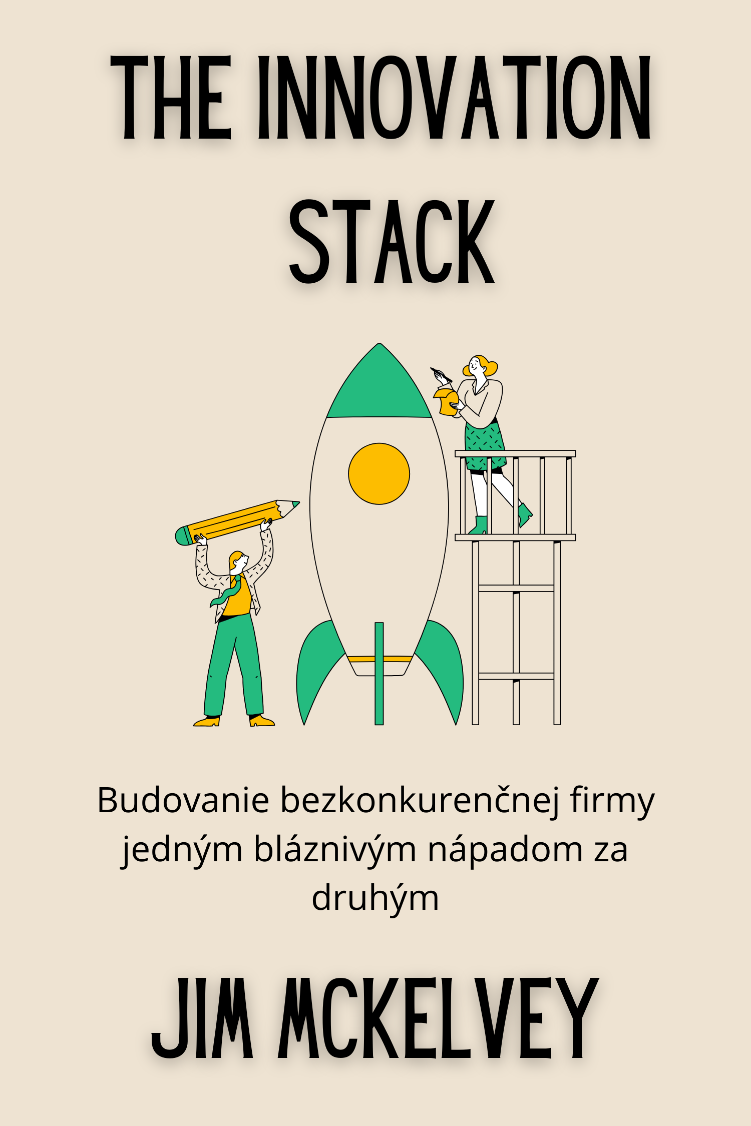 The Innovation Stack (zásobník inovácií) · Jim McKelvey