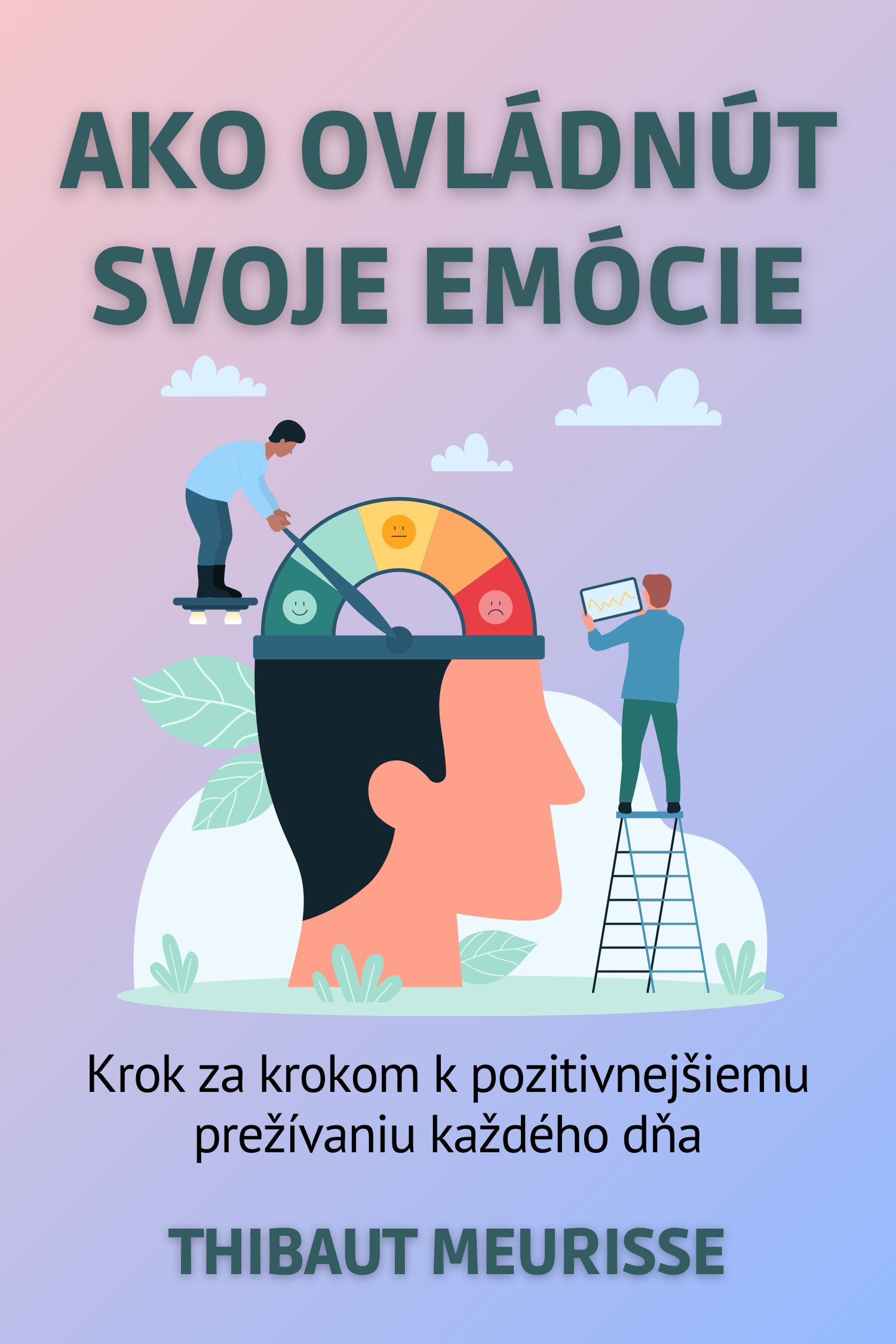Ako ovládnuť svoje emócie · Thibaut Meurisse