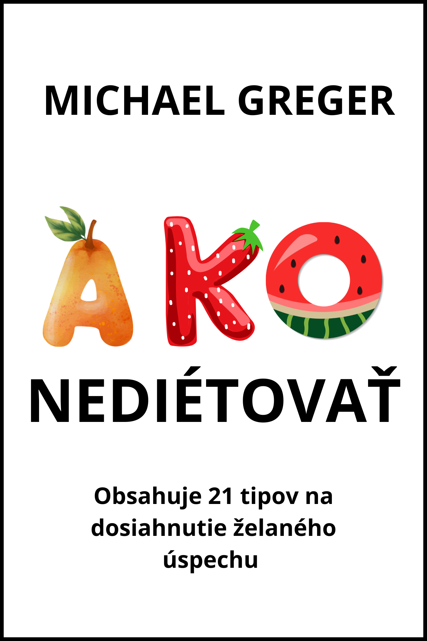 Ako nediétovať · Michael Greger