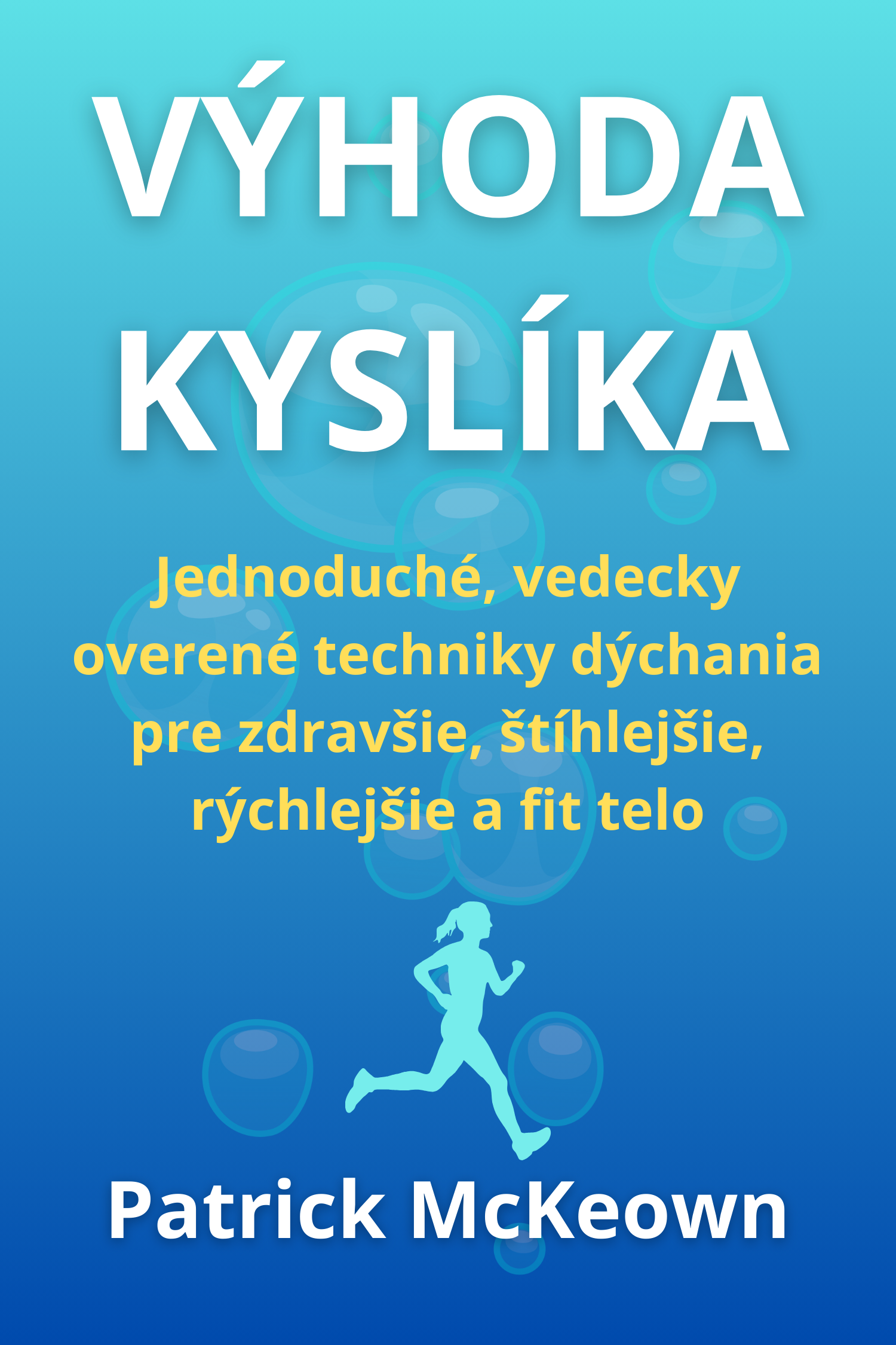 Výhoda kyslíka · Patrick McKeown