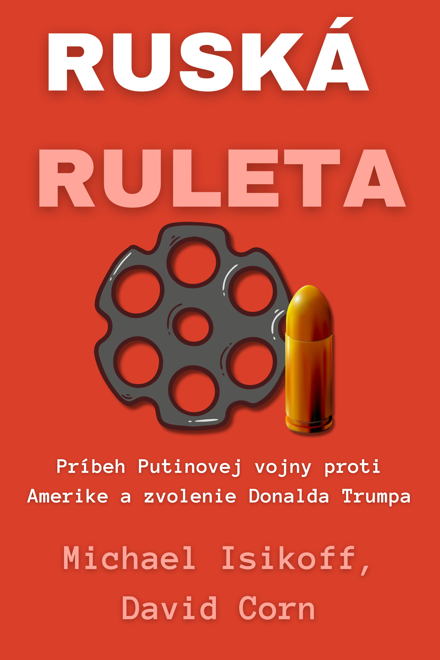 Ruská ruleta · Michael Isikoff a David Corn