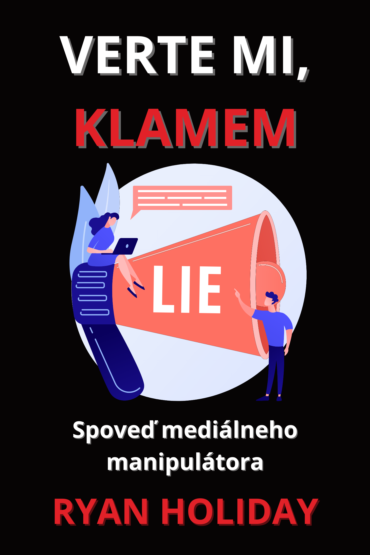 Verte mi, klamem · Ryan Holiday