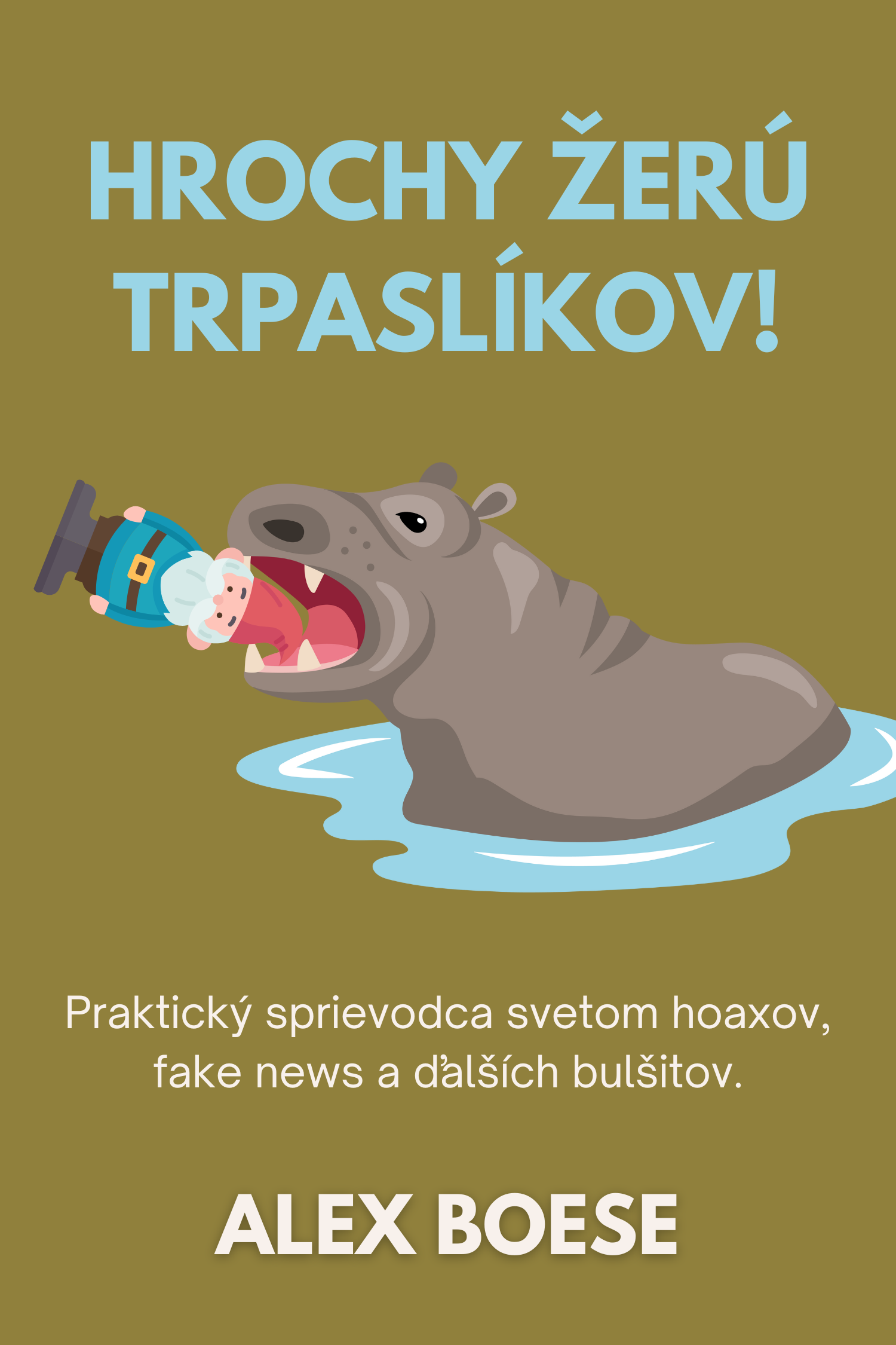 Hrochy žerú trpaslíkov! · Alex Boese