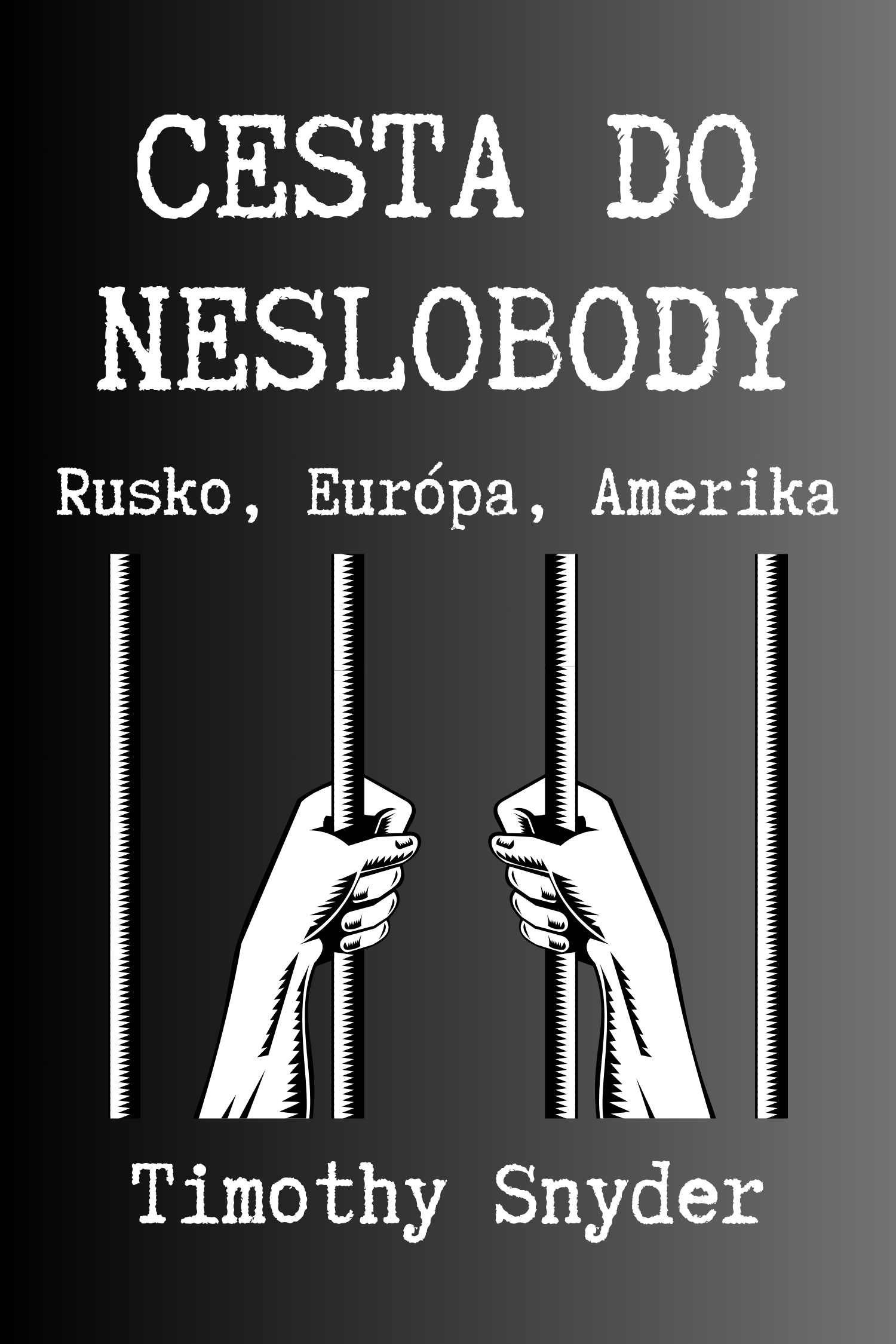 Cesta do neslobody · Timothy Snyder